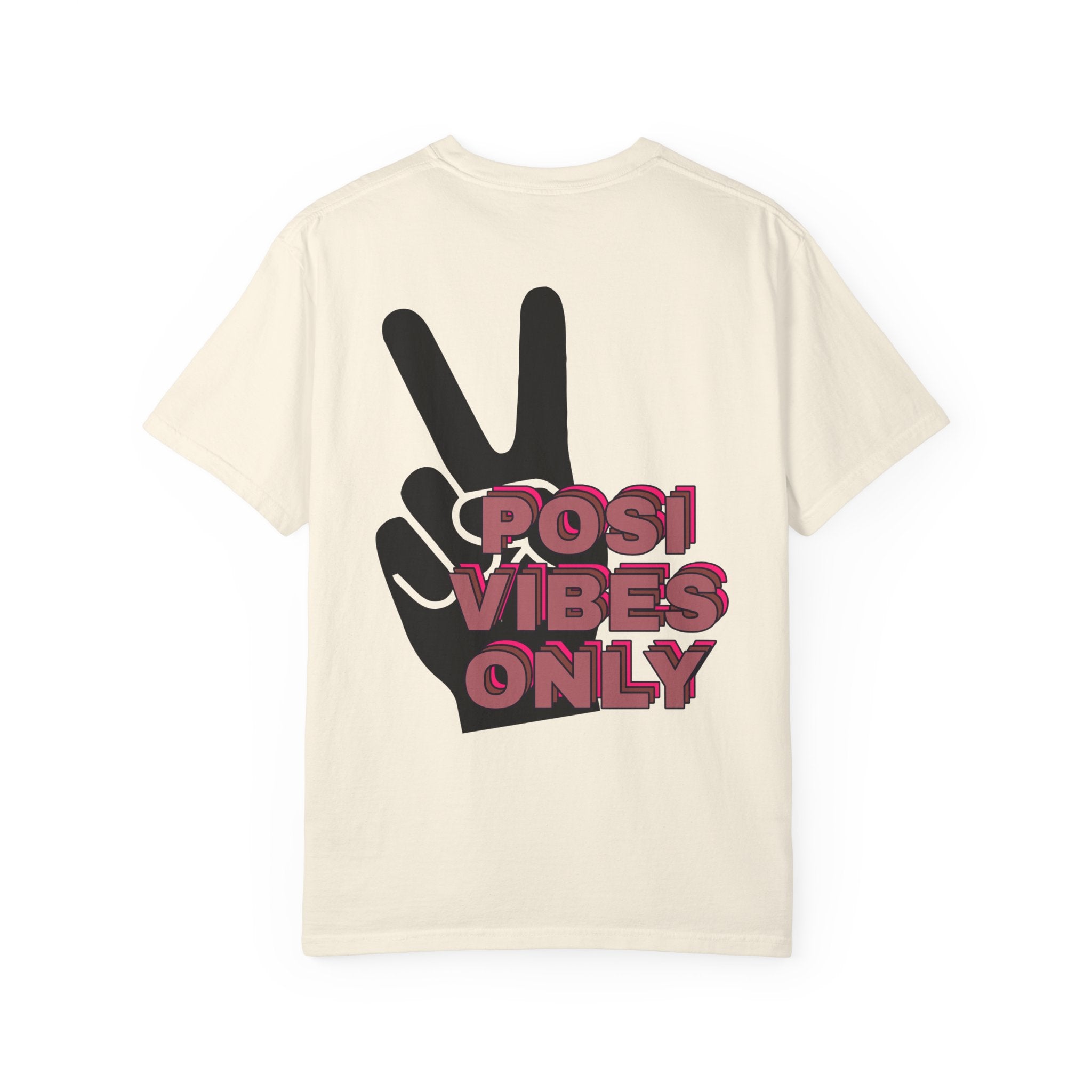 Posi Vibes Only Comfort Colors Double Sided Tee