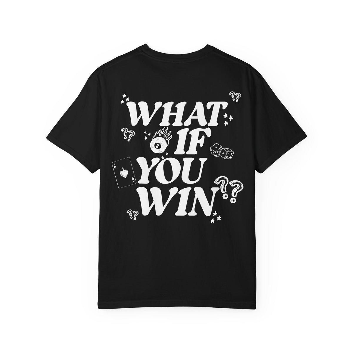 What If You Win? Comfort Colors Double Sided Tee