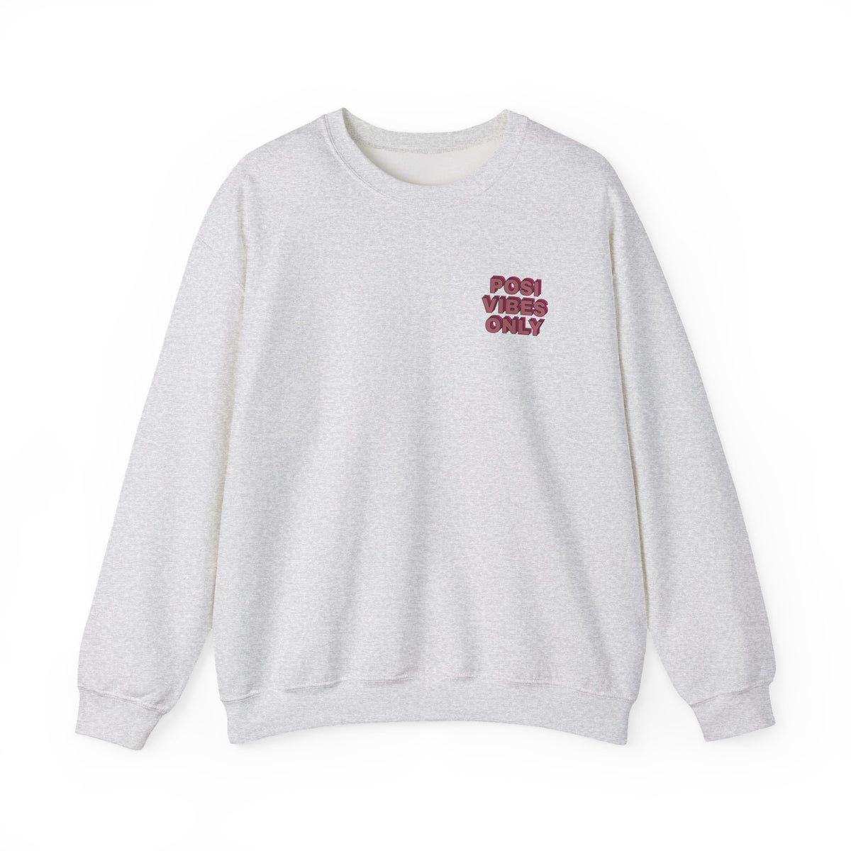 Posi Vibes Only Gildan 18000 Double Sided Sweatshirt