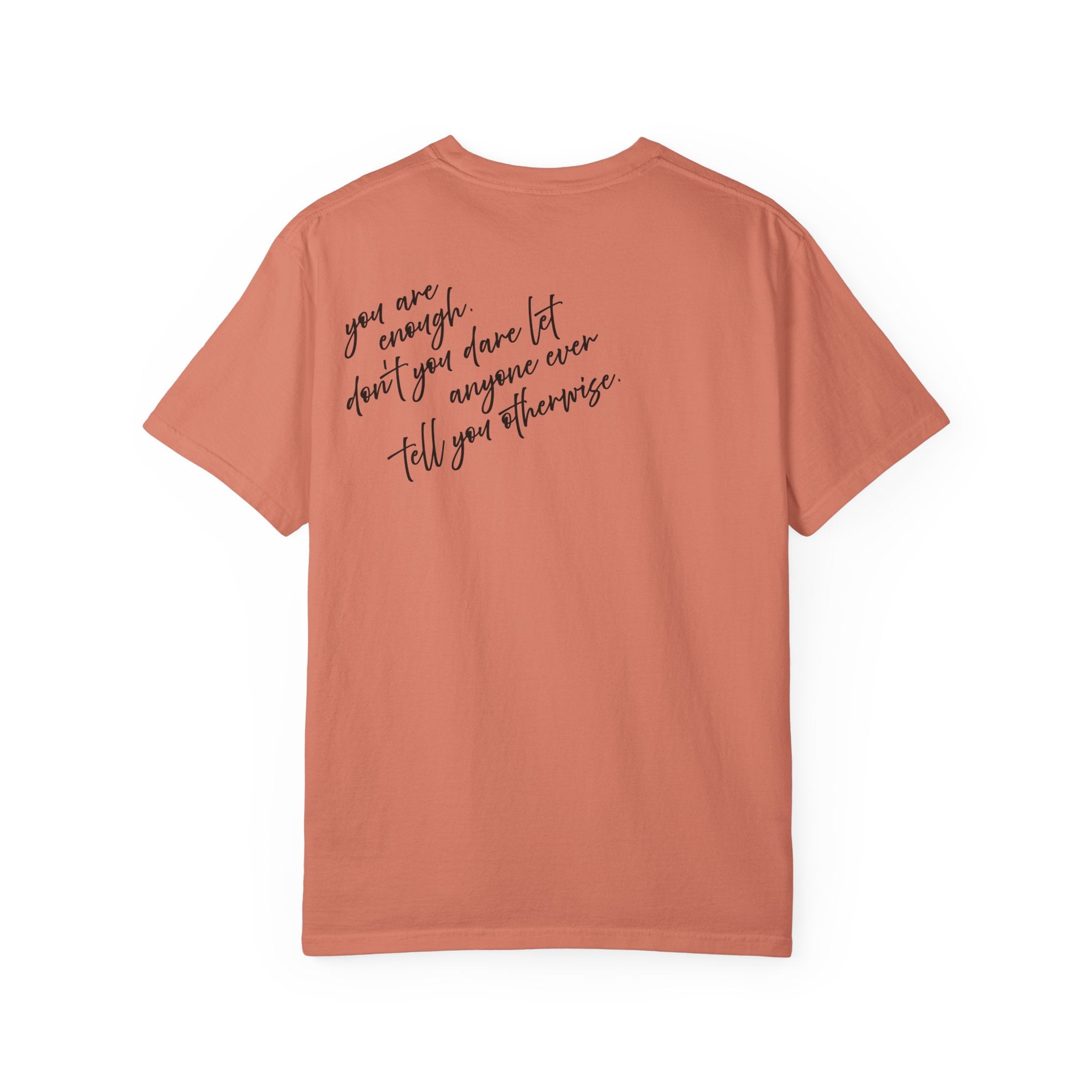 You Are Enough Comfort Colors Double Sided Tee