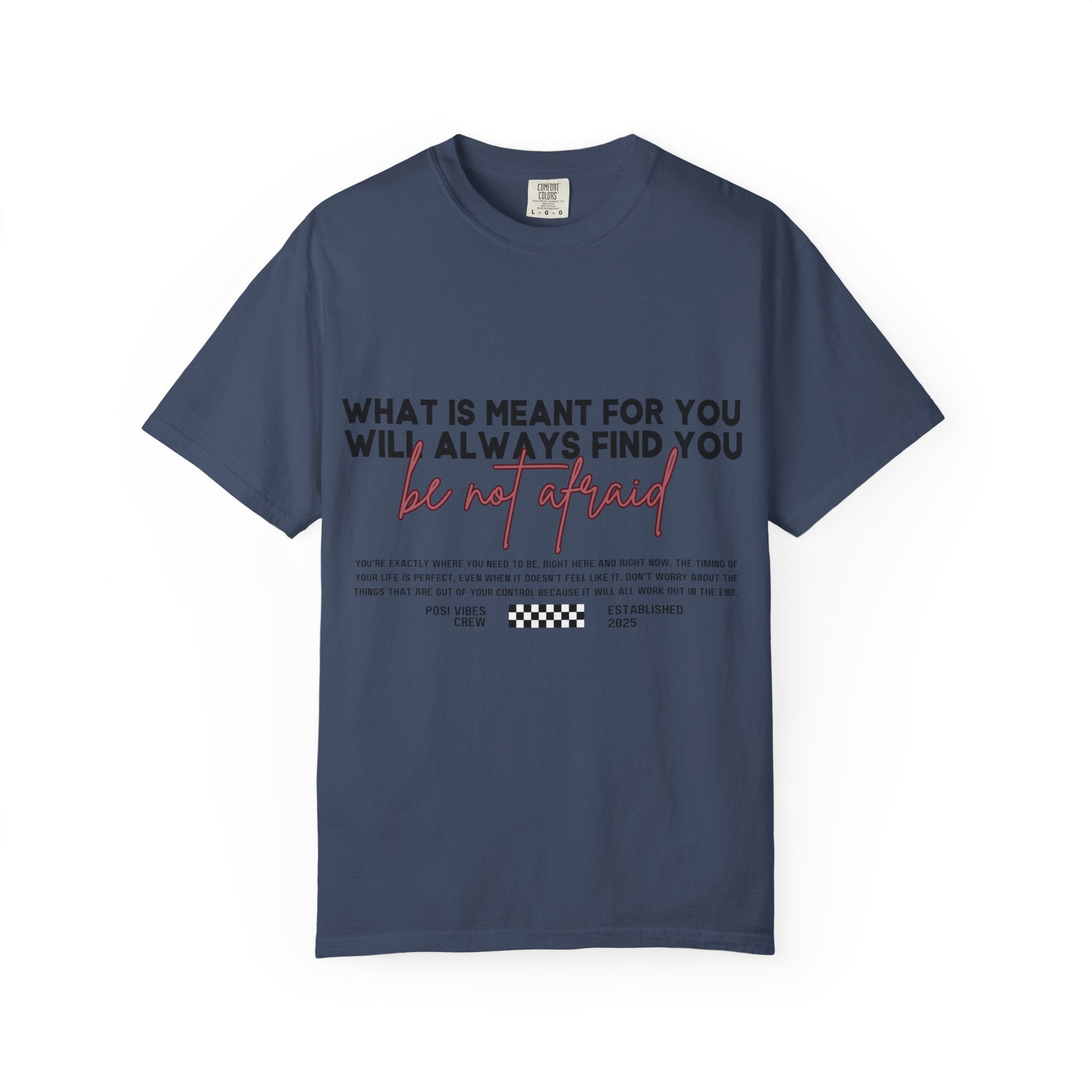 What Is Meant for You Will Always Find You Comfort Colors  Single Sided Tee