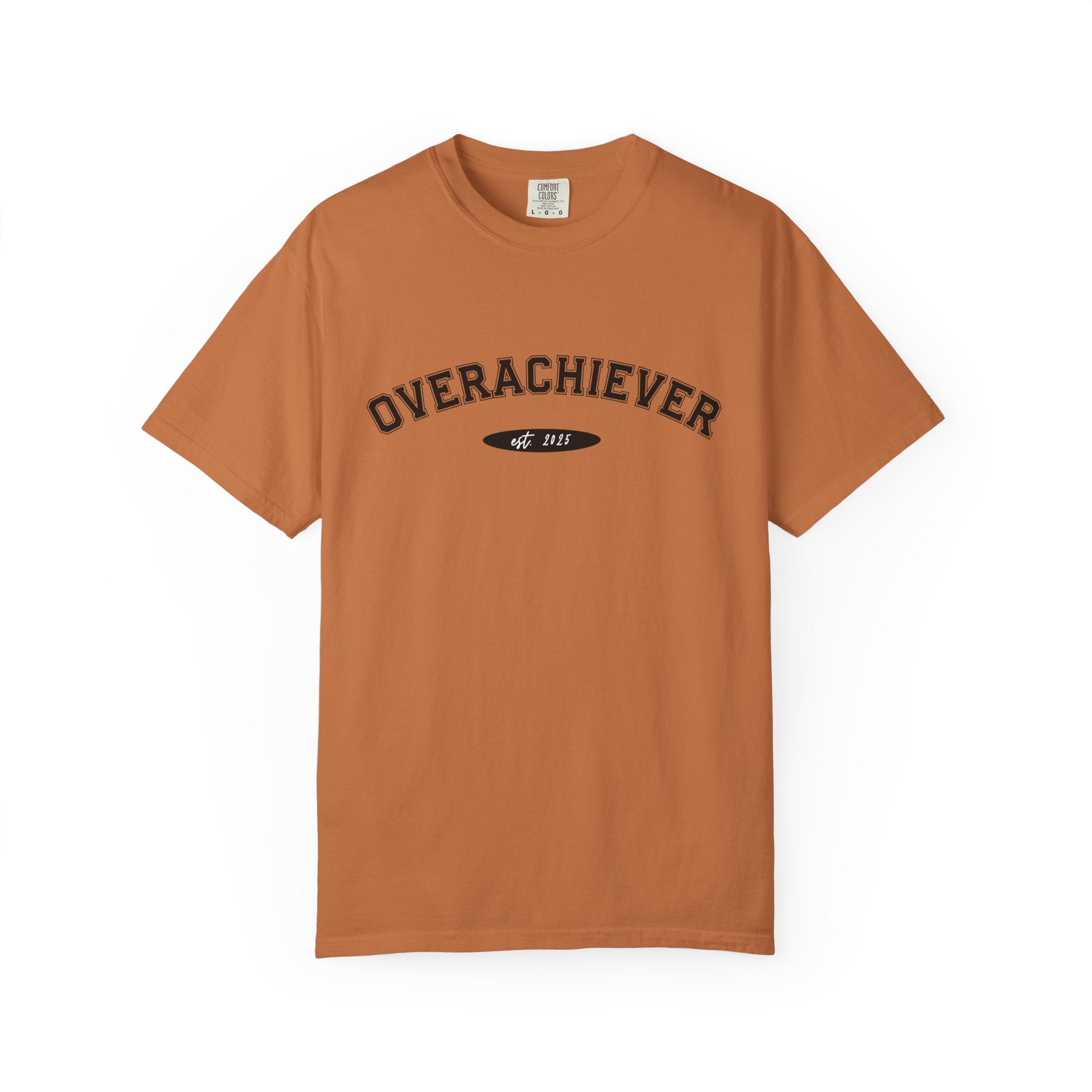 Overachiever Shirt Comfort Colors, Minimalist Graphic Tee, Soft Cotton Ambitious T-Shirt, Unisex Hustle Mindset Motivational Top