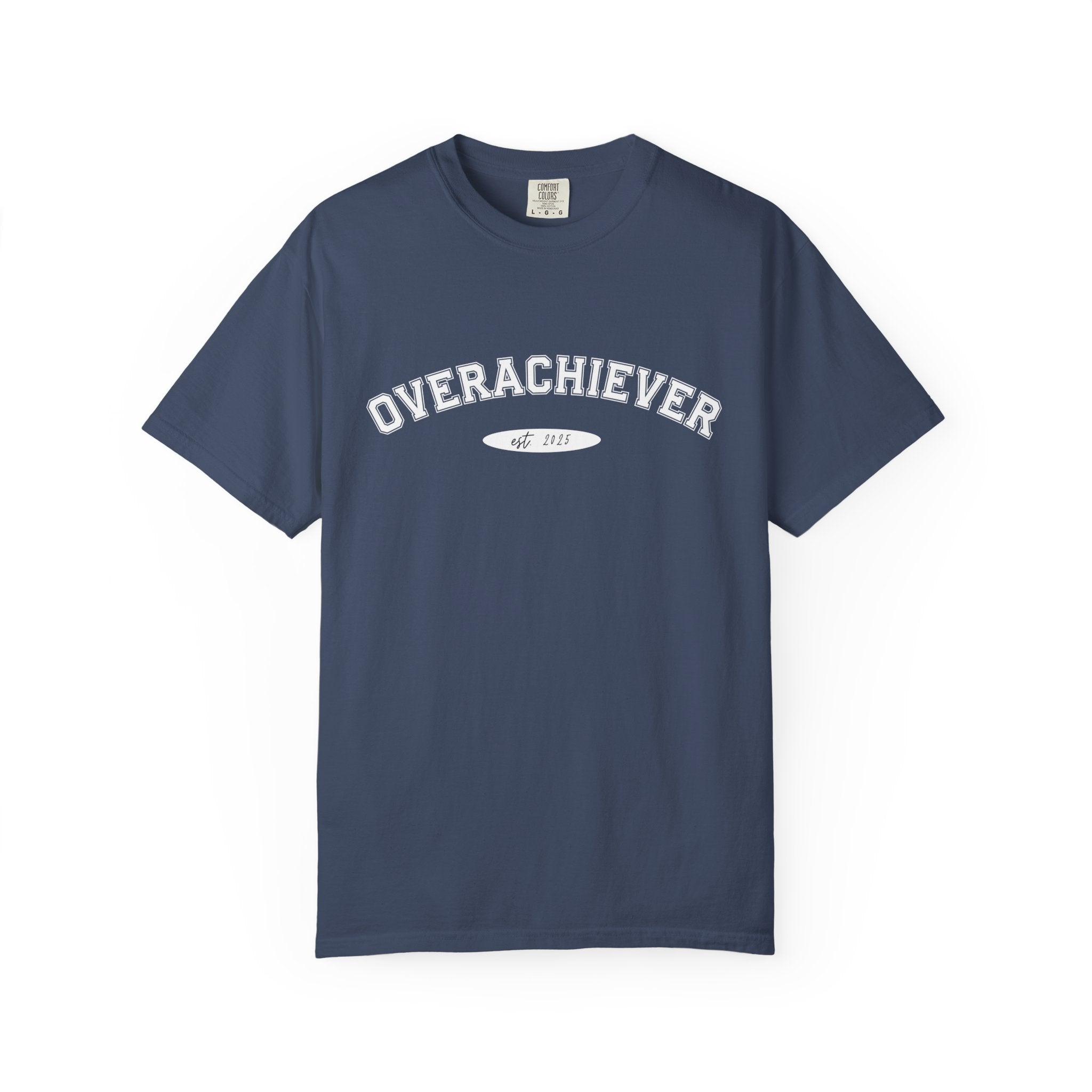 Overachiever Shirt Comfort Colors, Minimalist Graphic Tee, Soft Cotton Ambitious T-Shirt, Unisex Hustle Mindset Motivational Top