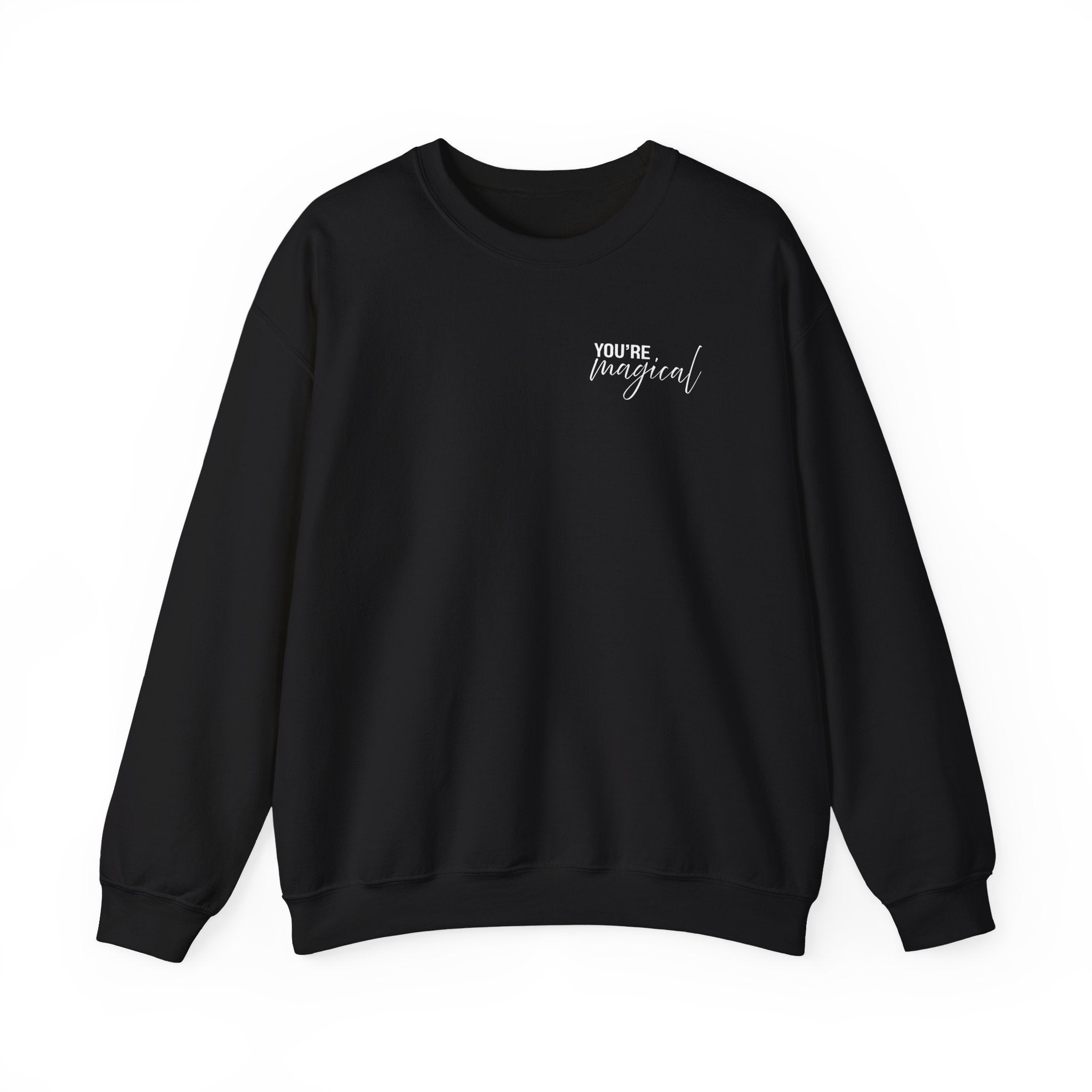 You're Magical... Let the Magic Inside... Affirmation Double Sided Gildan Sweatshirt