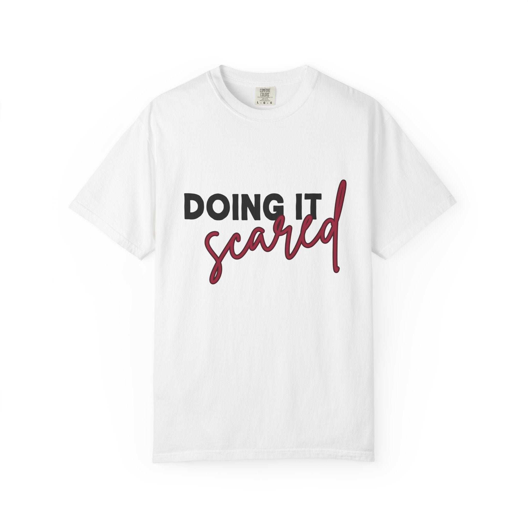 Doing It Scared Comfort Colors Single Sided Tee