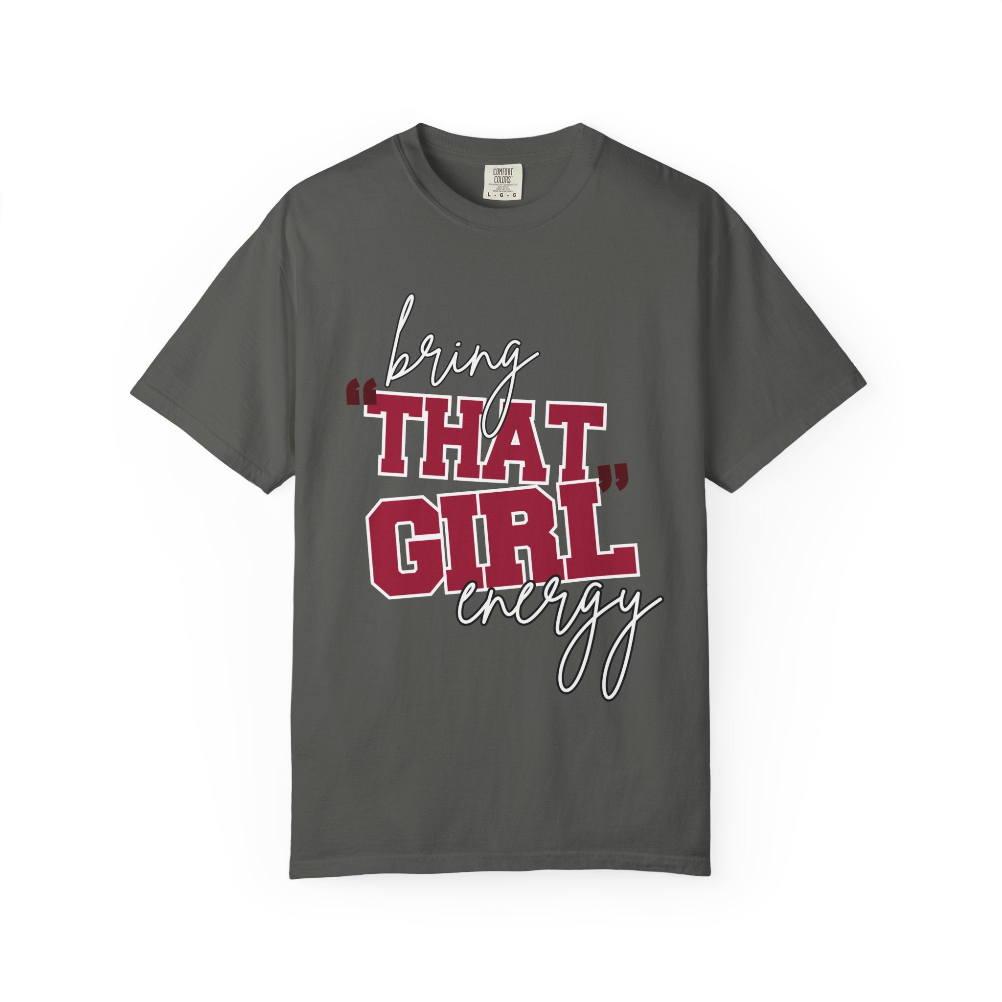 Bring "THAT GIRL" Energy, Comfort Colors Tshirt