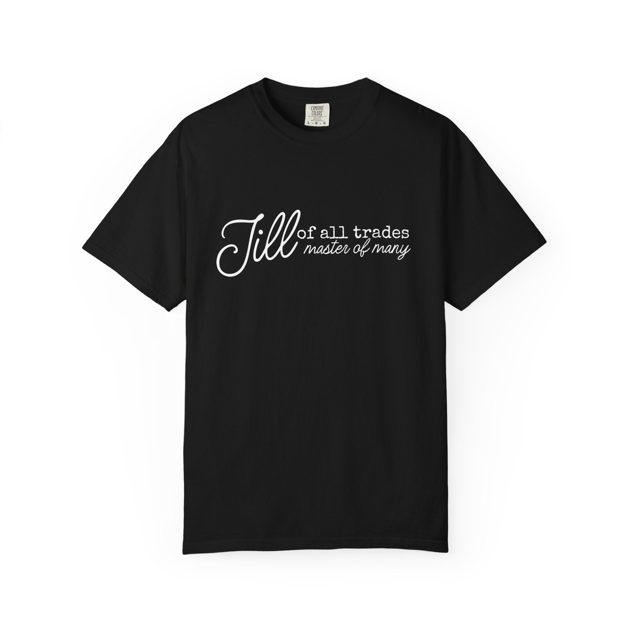 Jill of All Trades Comfort Colors Single Sided Tee