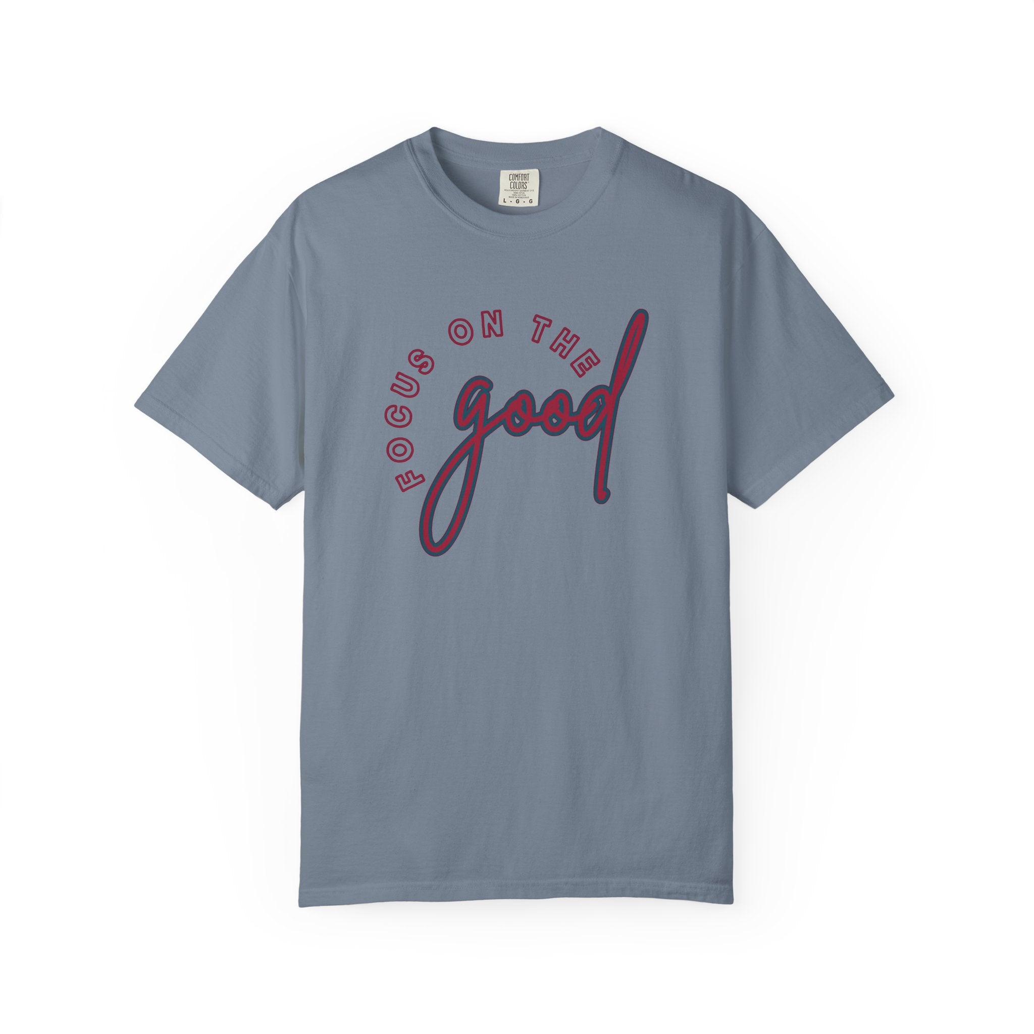 Focus on the Good Shirt Comfort Colors, Soft Cotton Positive Quote Tee, Unisex Uplifting Graphic T-Shirt, Mental Health Awareness Top