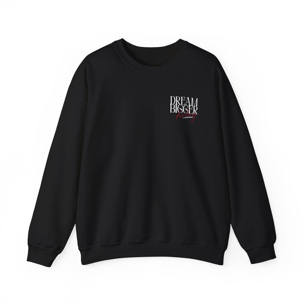 Dream Bigger Darling Comfort Colors Double Sided Sweatshirt