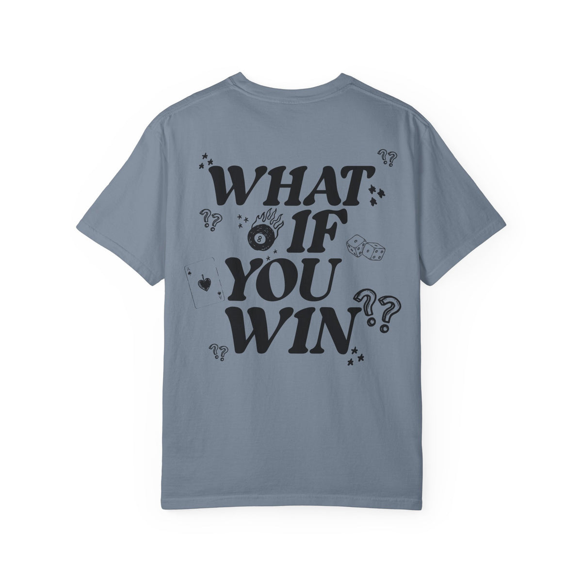 What If You Win? Comfort Colors Double Sided Tee