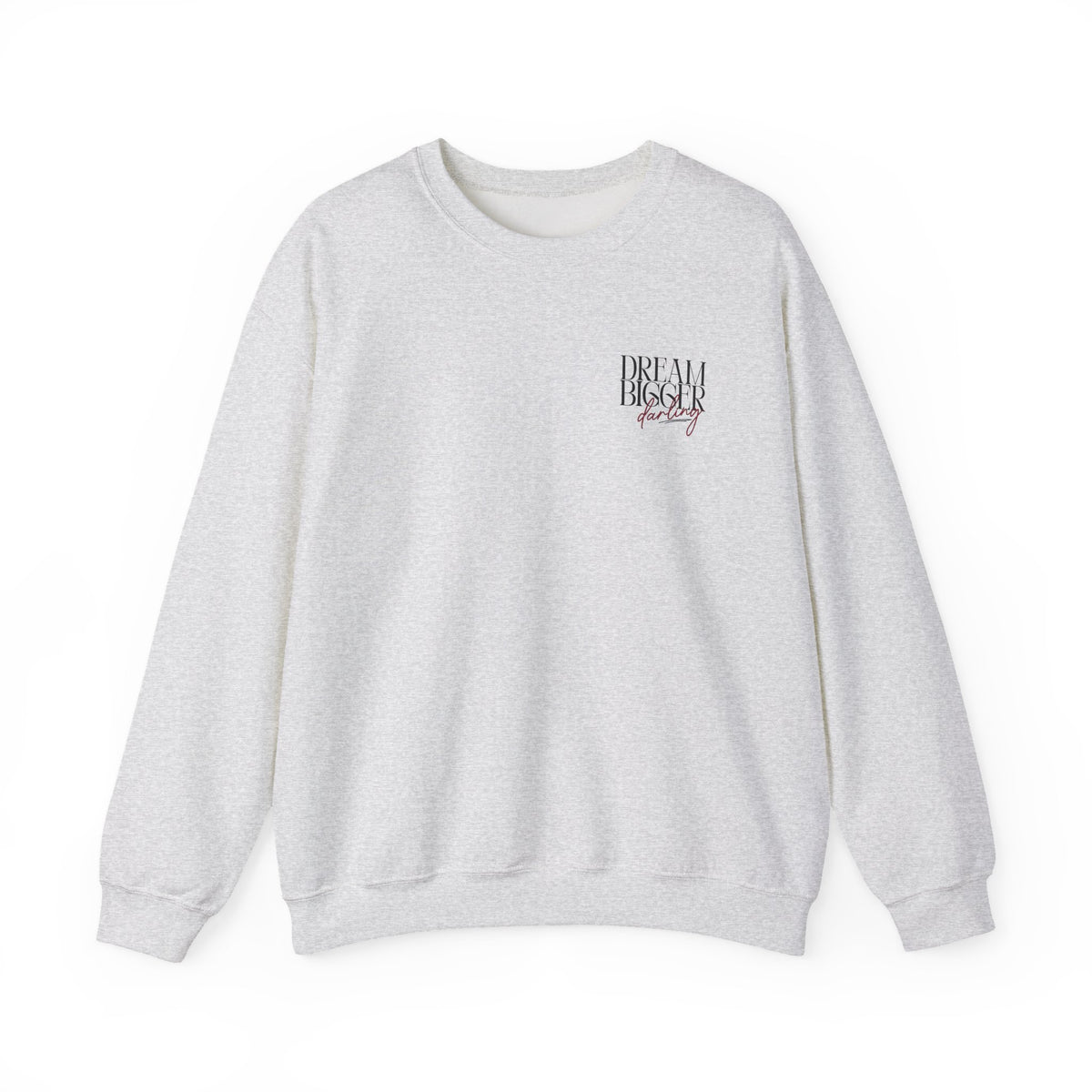 Dream Bigger Darling Comfort Colors Double Sided Sweatshirt