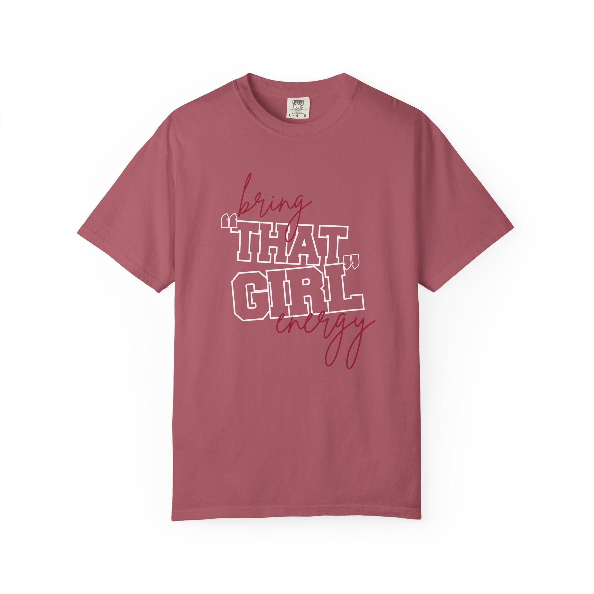 Bring "THAT GIRL" Energy Single Sided Comfort Colors Tee