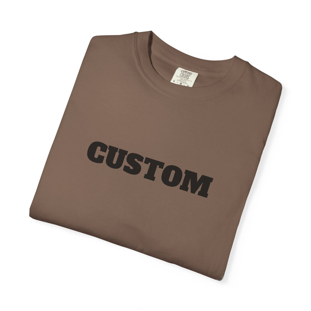 CUSTOM Comfort Colors Single or Double Sided Tee