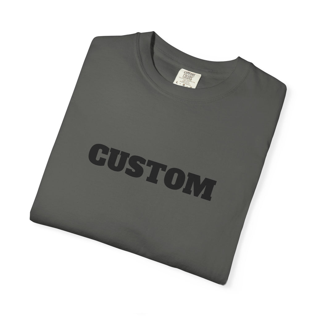 CUSTOM Comfort Colors Single or Double Sided Tee