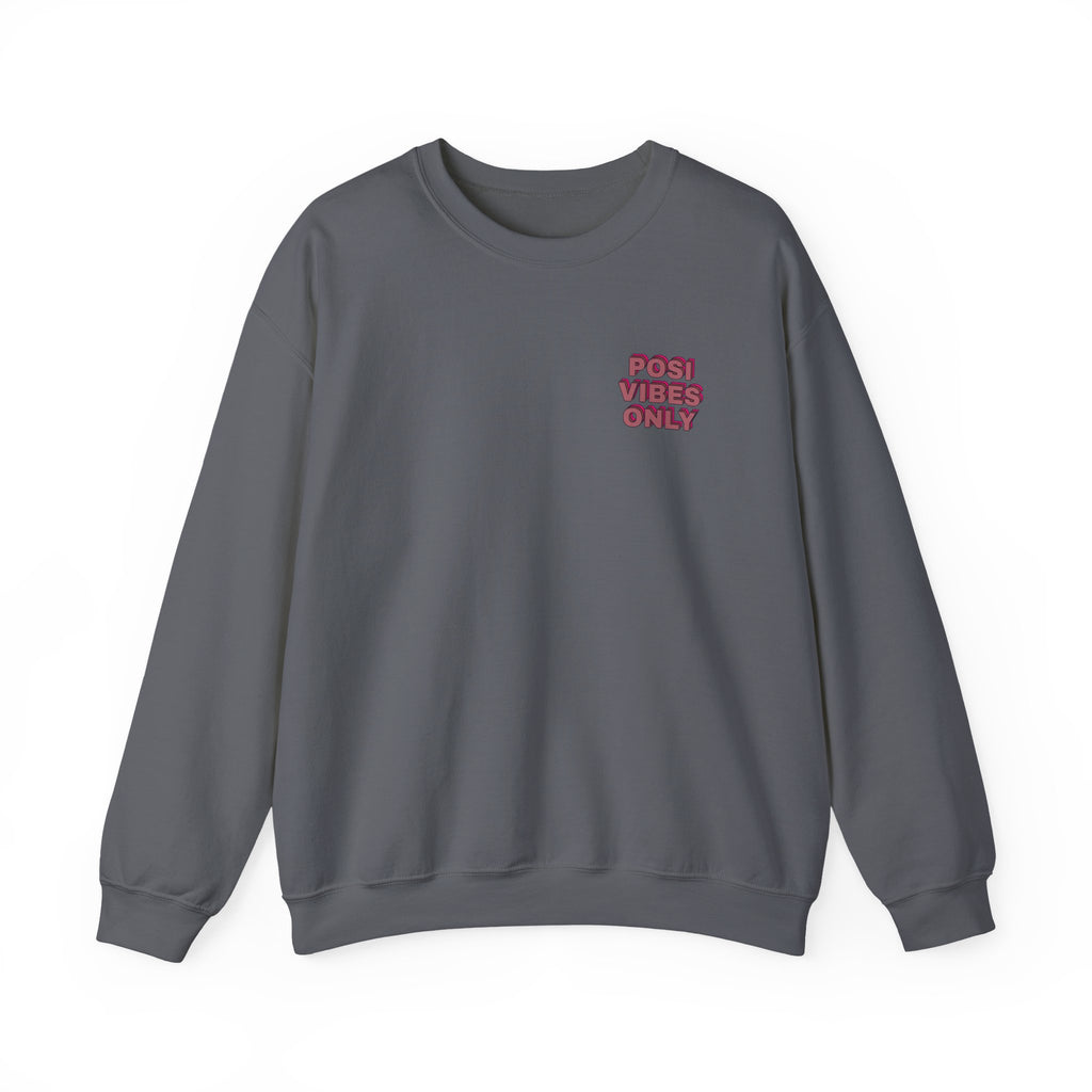Posi Vibes Only Gildan 18000 Double Sided Sweatshirt
