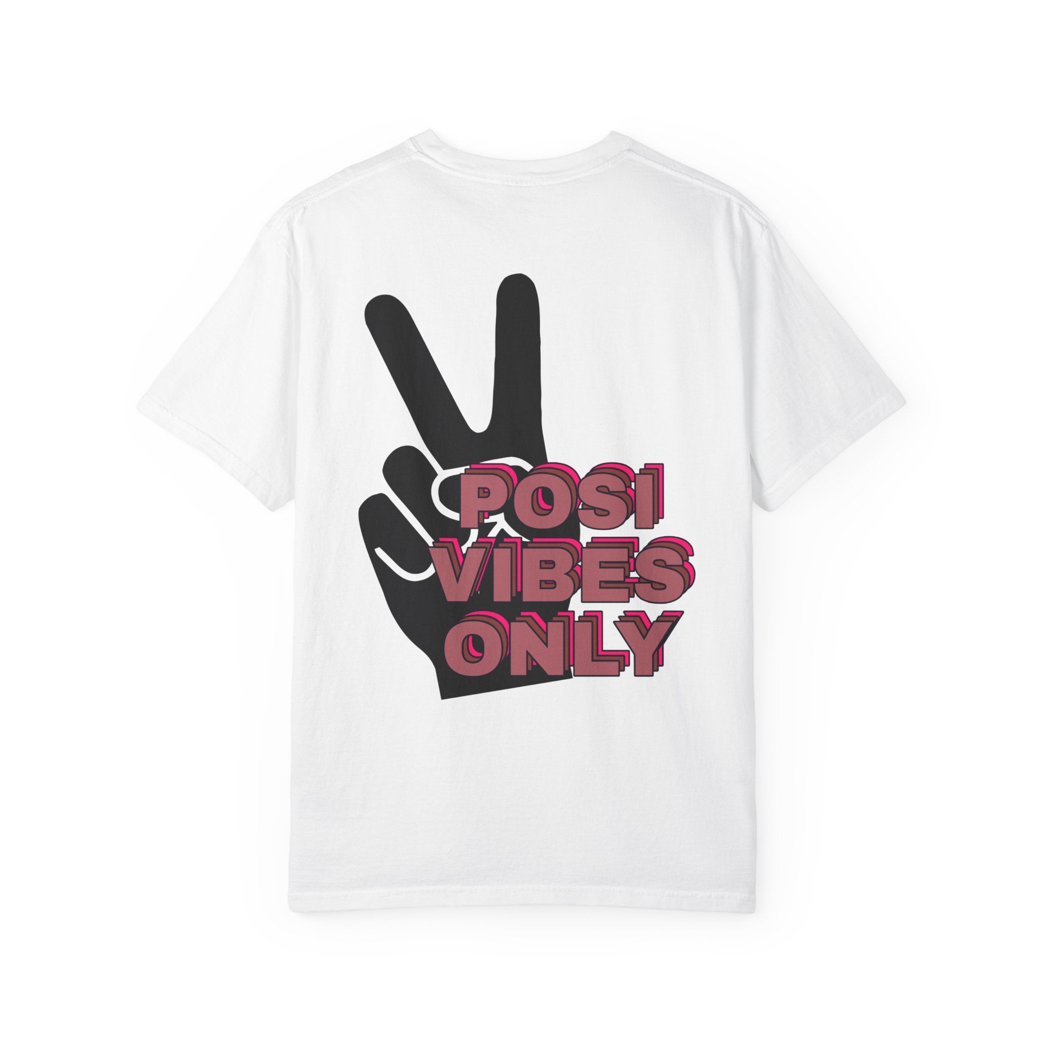 Posi Vibes Only, Comfort Colors Tee