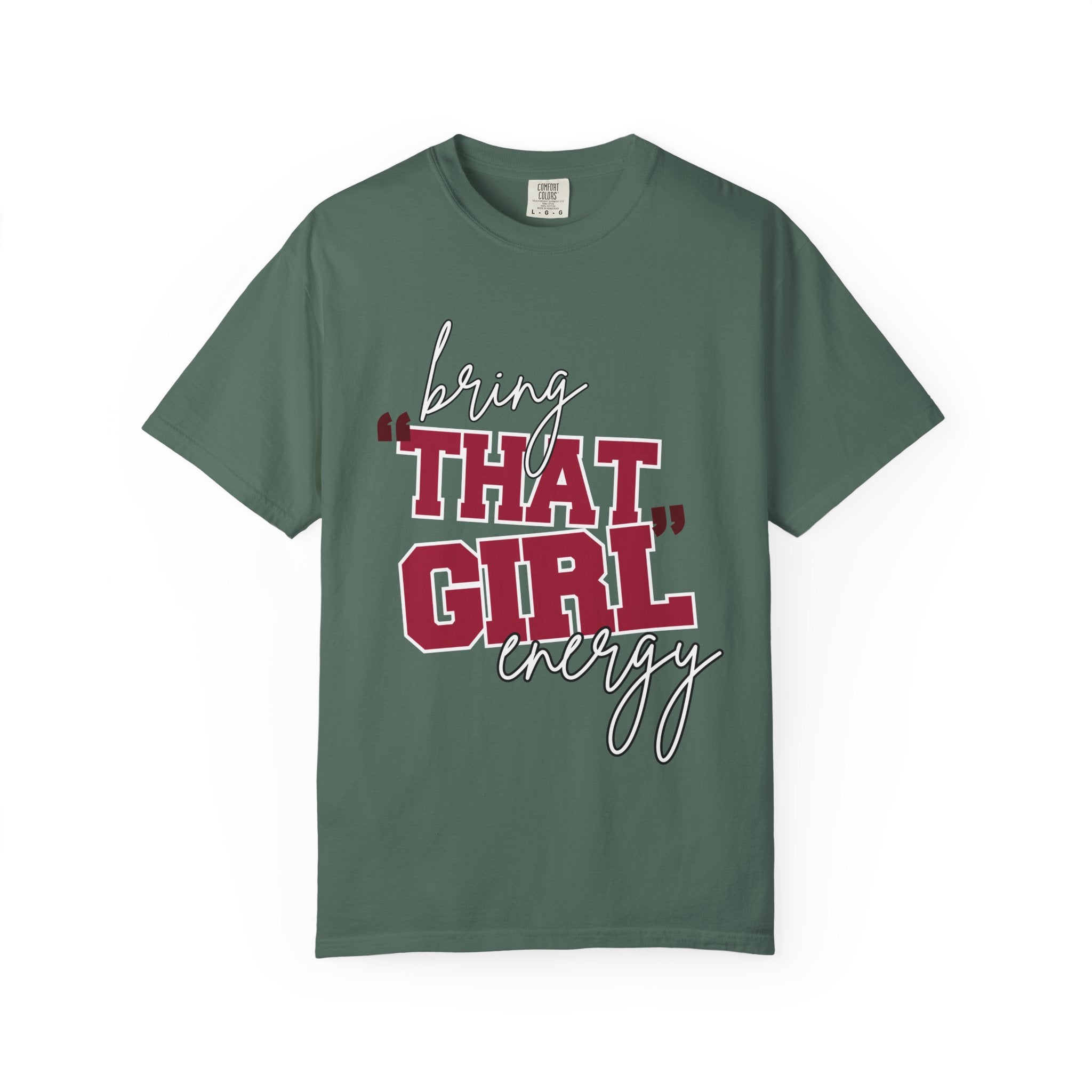 Bring "THAT GIRL" Energy, Comfort Colors Tshirt