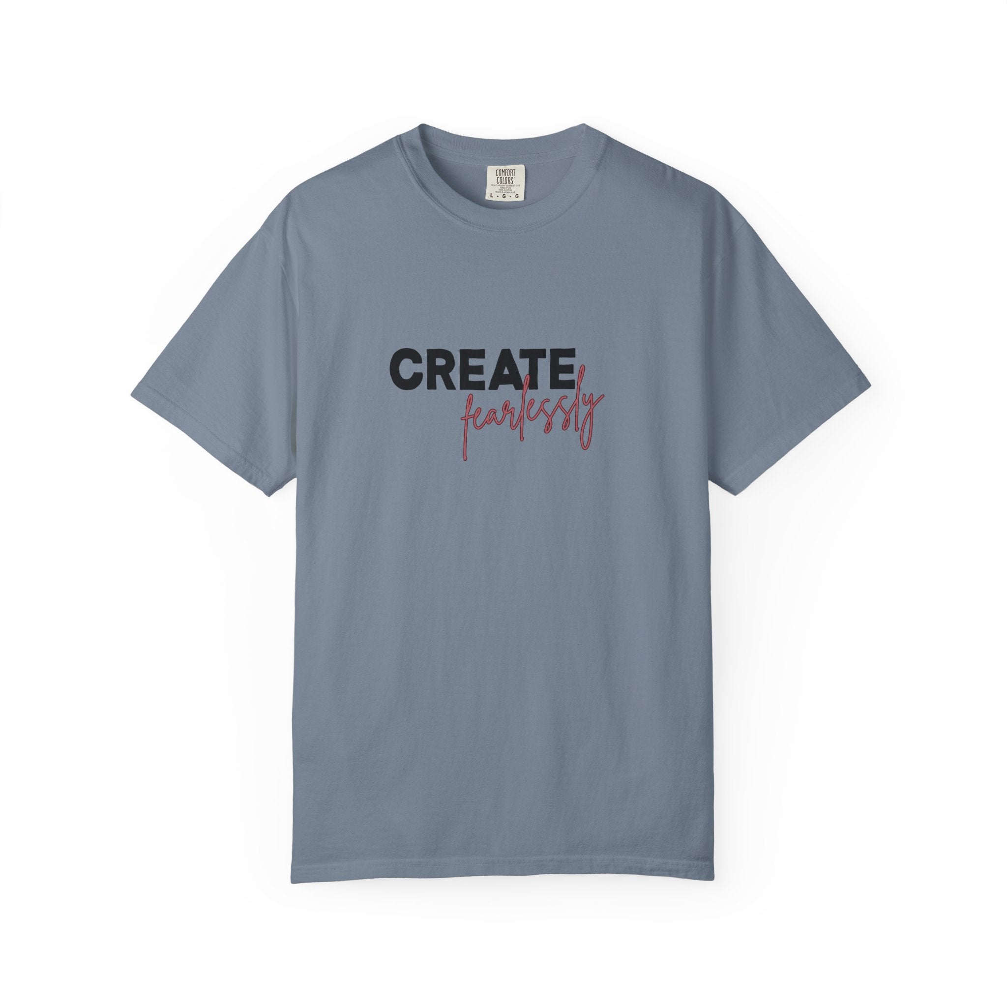 Create Fearlessly Comfort Colors Single Sided Tee