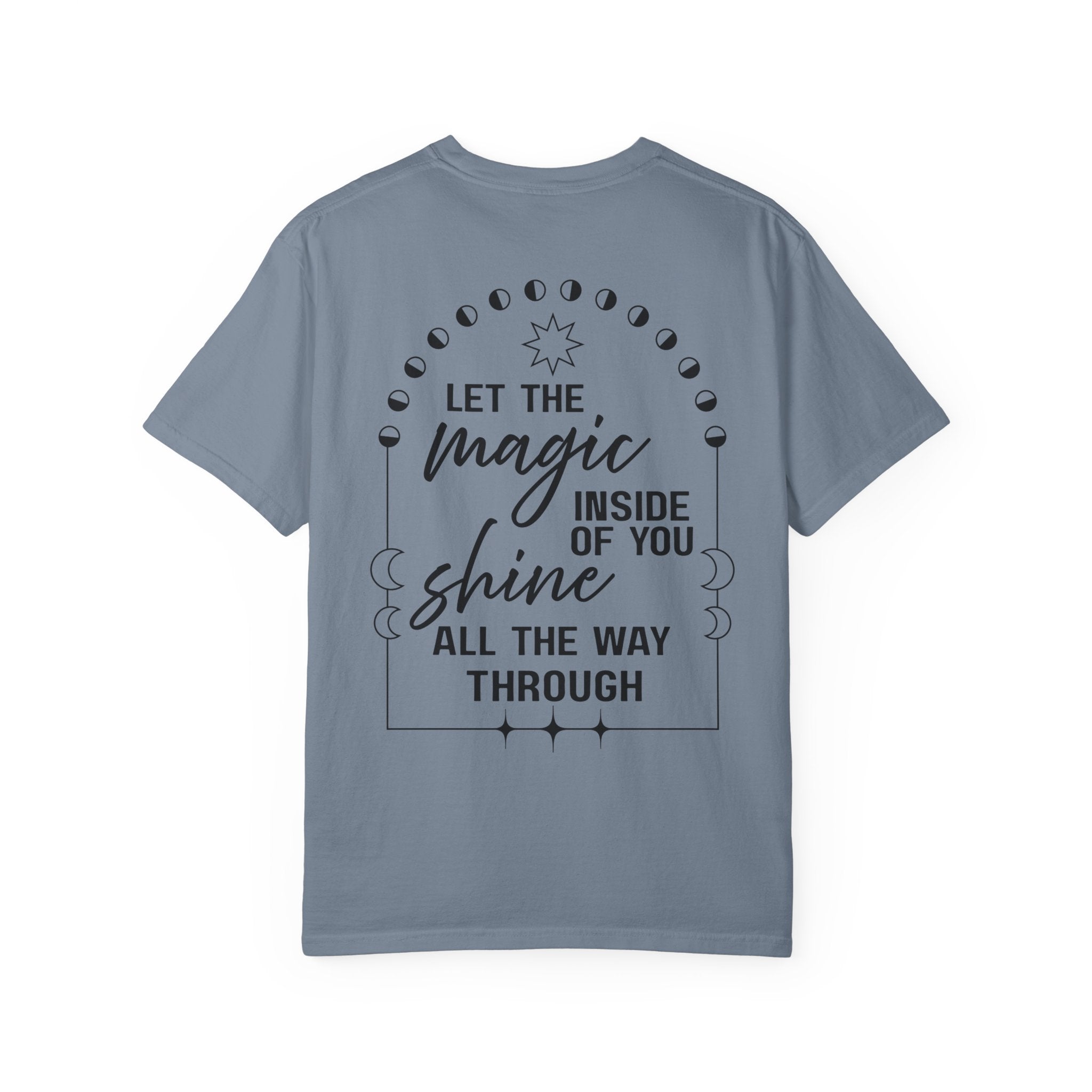 You're Magical... Let the Magic Inside Shirt Comfort Colors, Self Love Tee, Positive Affirmation T-Shirt, Soft Uplifting Graphic Top