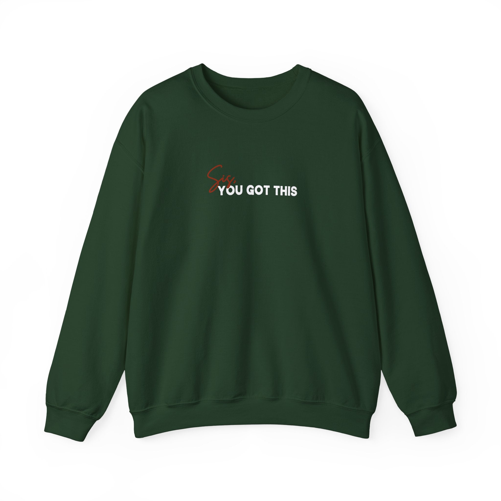 Sis You Got This Gildan 18000 Double Sided Sweatshirt