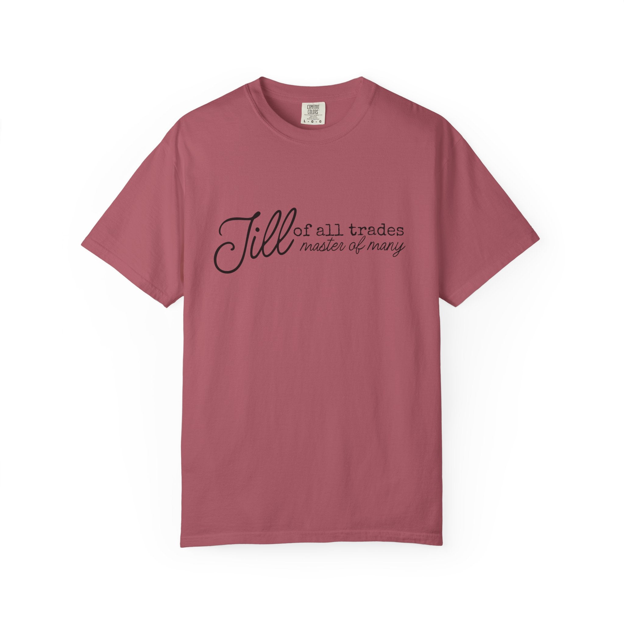 Jill of All Trades Comfort Colors Single Sided Tee