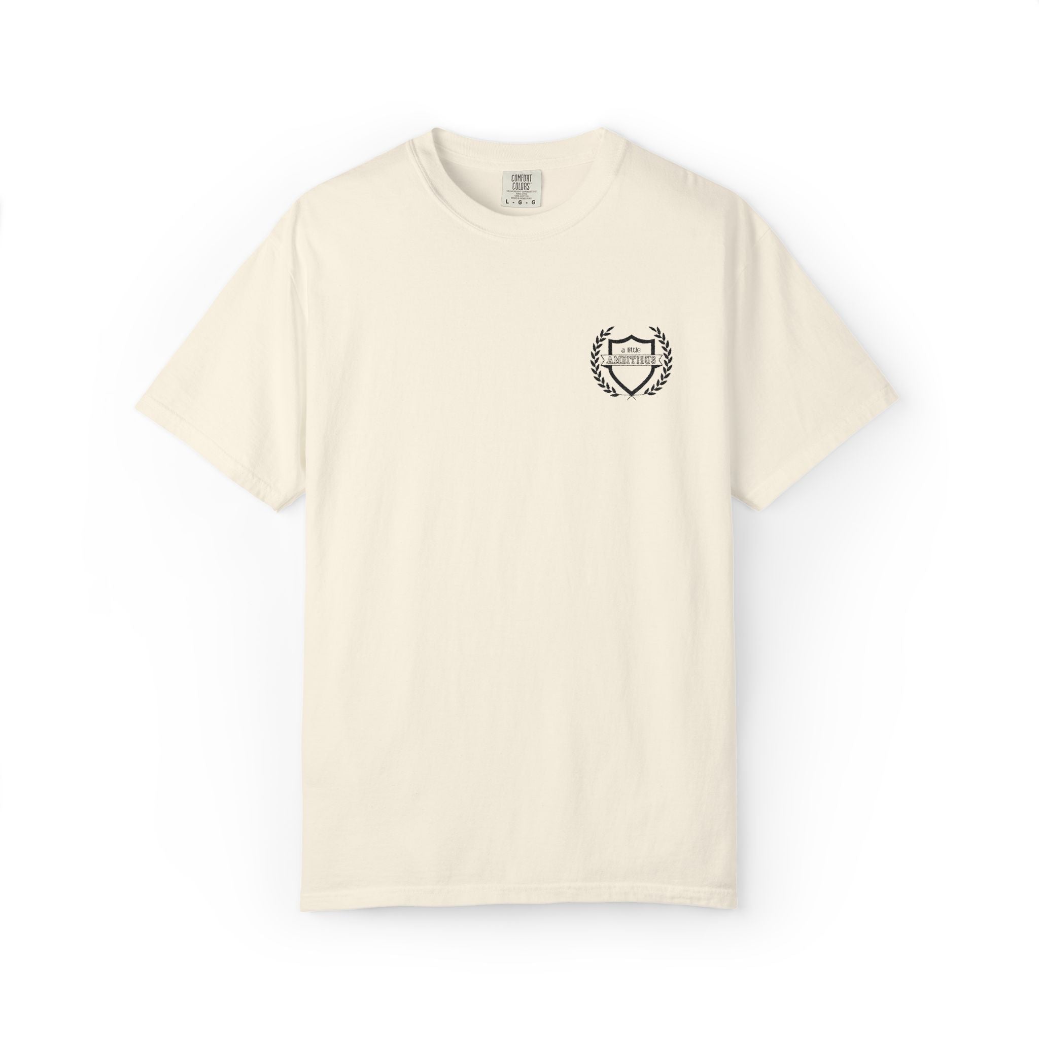 A Little Ambitious Shirt Embroidered Comfort Colors Single Sided Tee