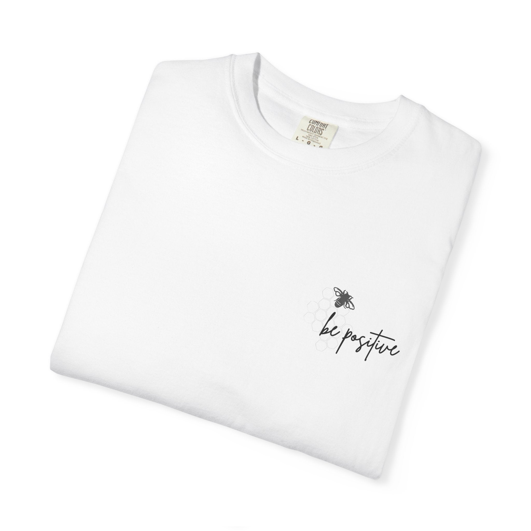 Be Positive, Work Hard, Make it Happen, Comfort Colors Tee