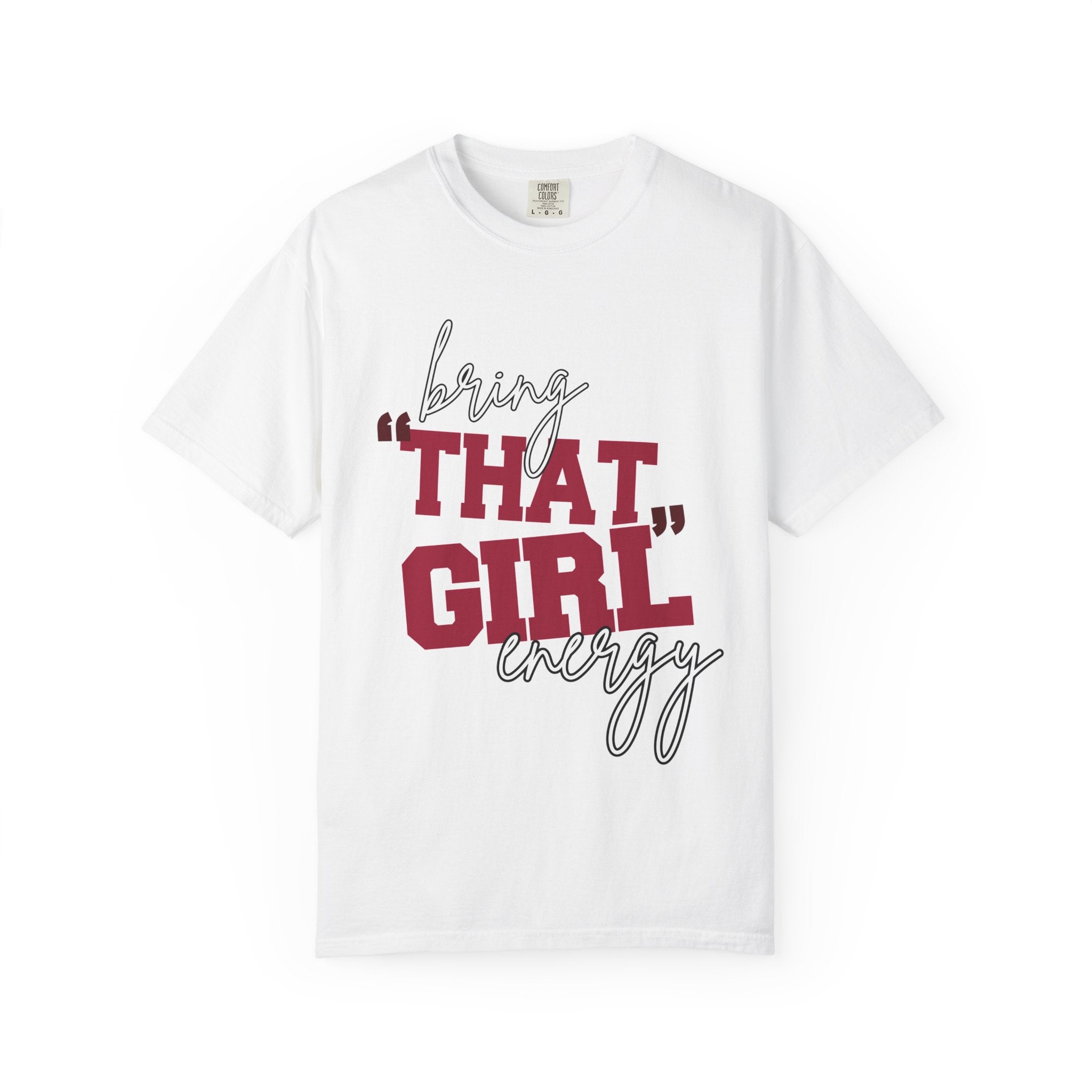 Bring "THAT GIRL" Energy, Comfort Colors Tshirt