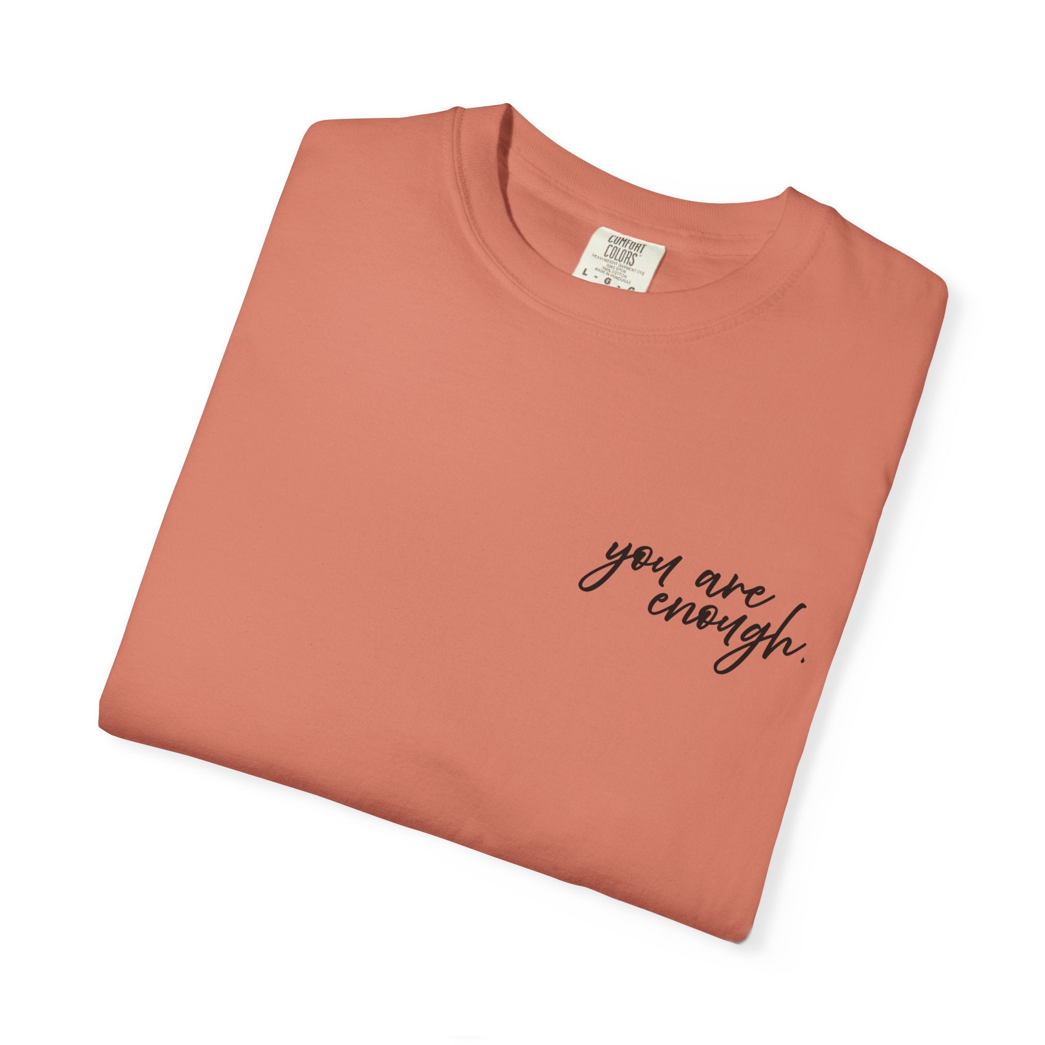 You Are Enough Comfort Colors Double Sided Tee