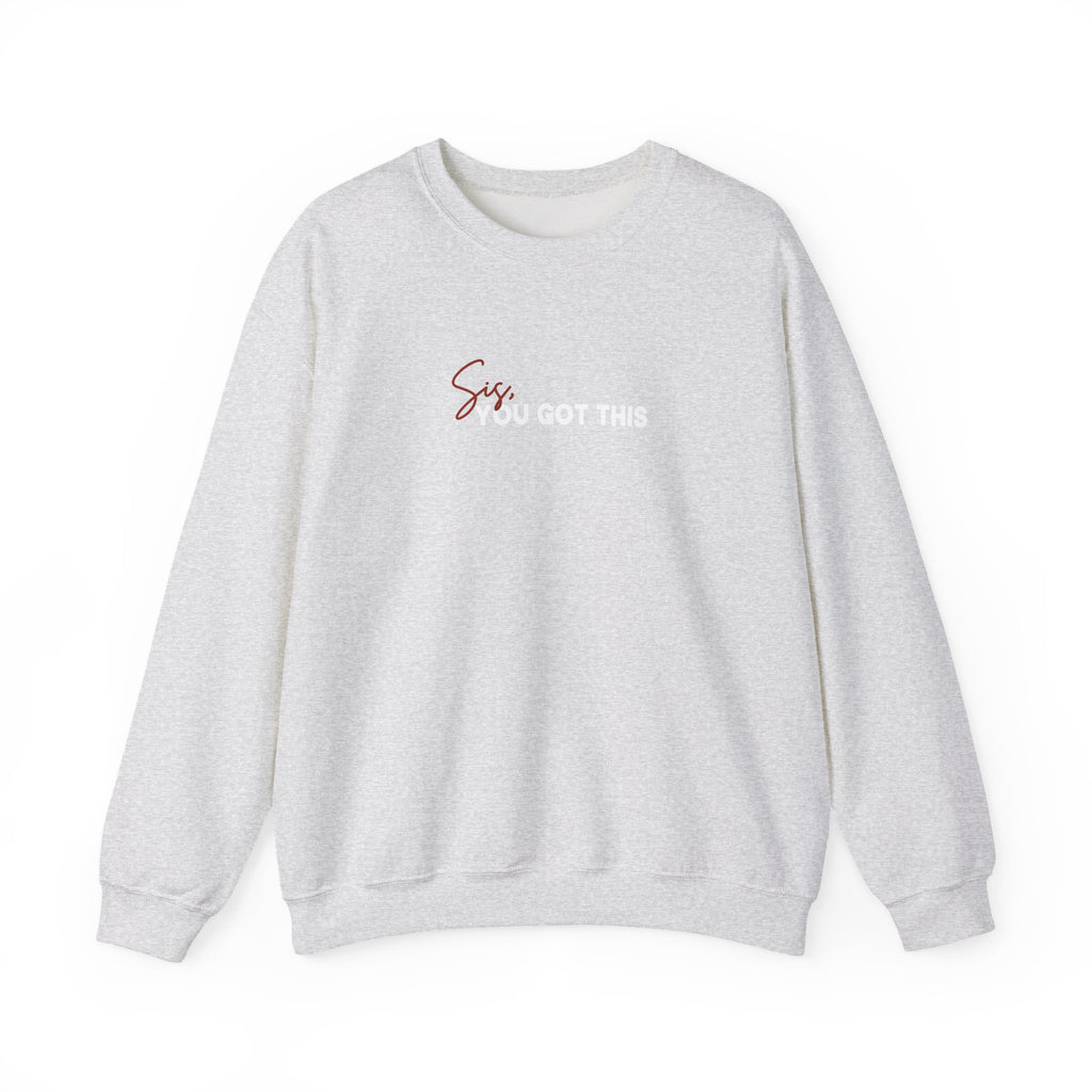 Sis You Got This Gildan 18000 Double Sided Sweatshirt
