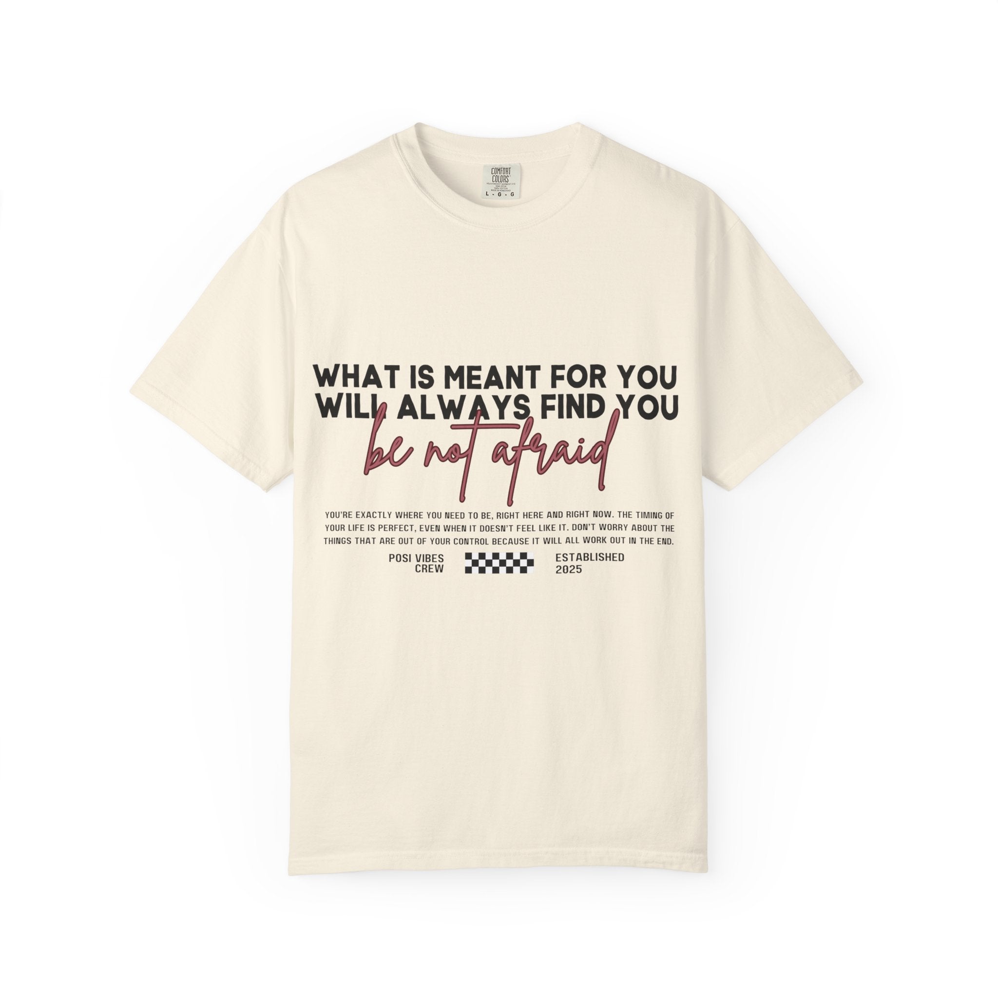 What Is Meant for You Will Always Find You Comfort Colors  Single Sided Tee