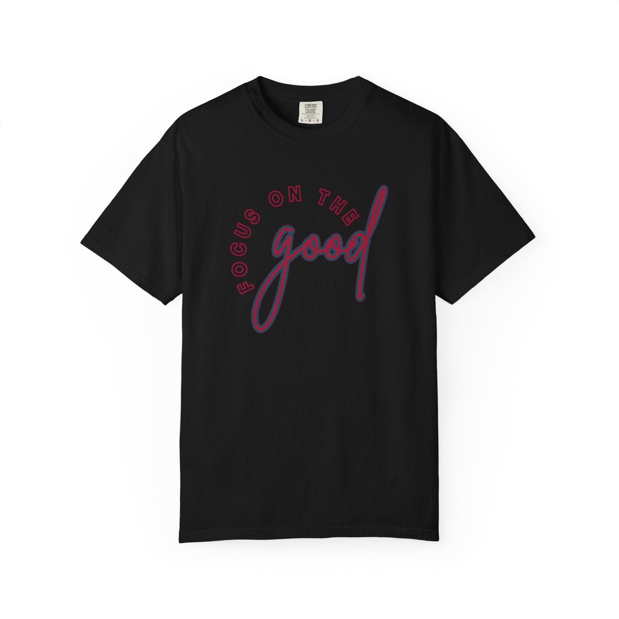 Focus on the Good Comfort Colors Single Sided Tee