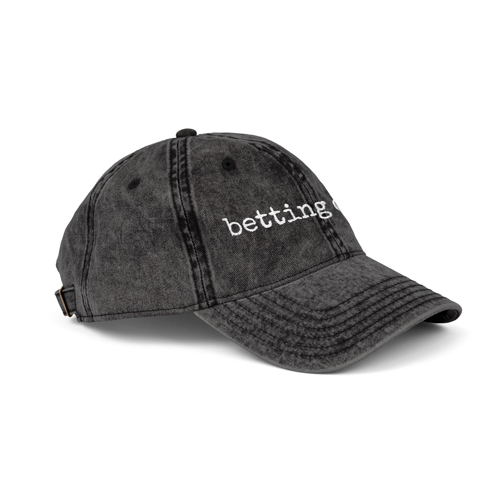 Vintage Embroidered Cap — "Betting On Me" Distressed Baseball Hat