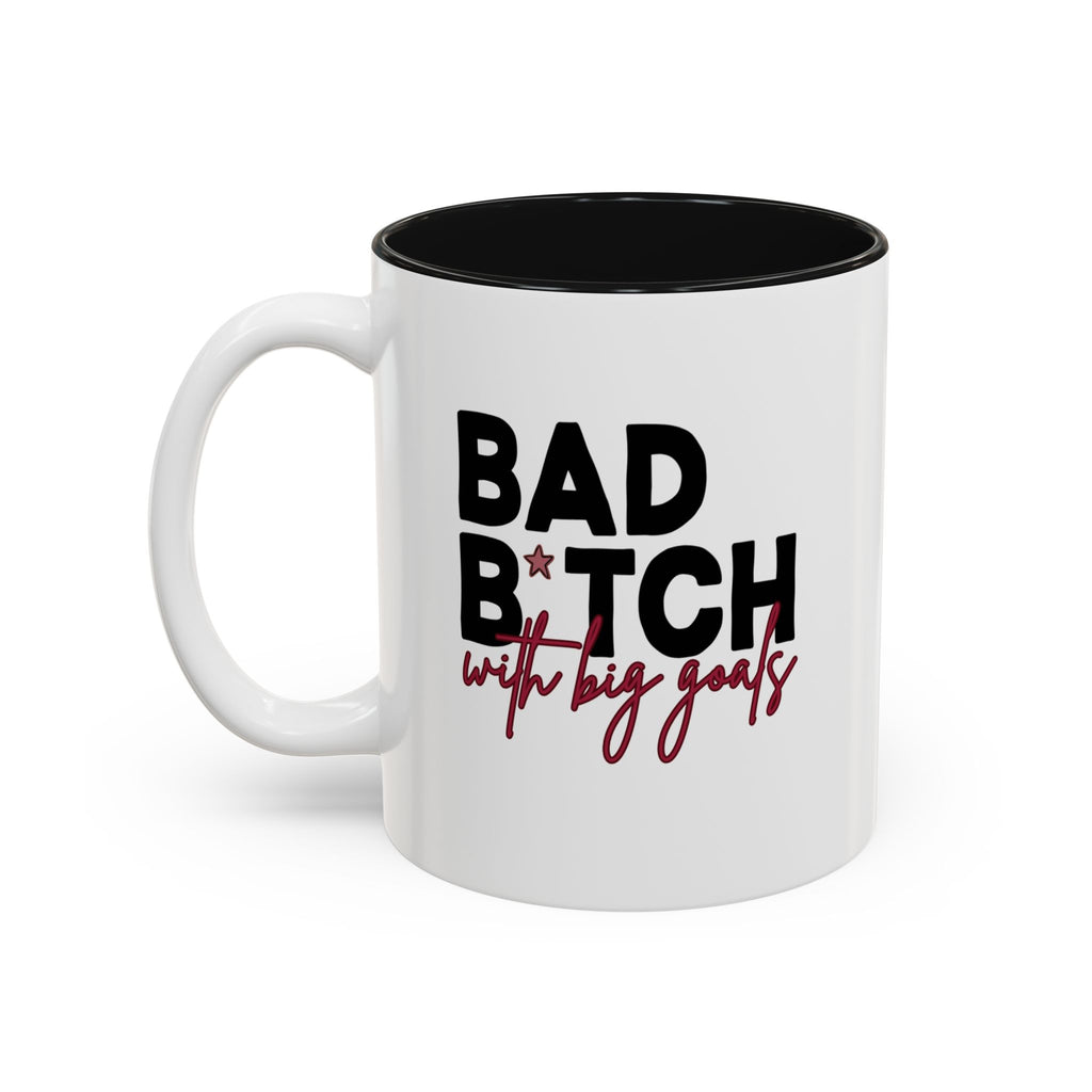 Bad B*tch with Big Goals Accent Mug(11oz/15oz)