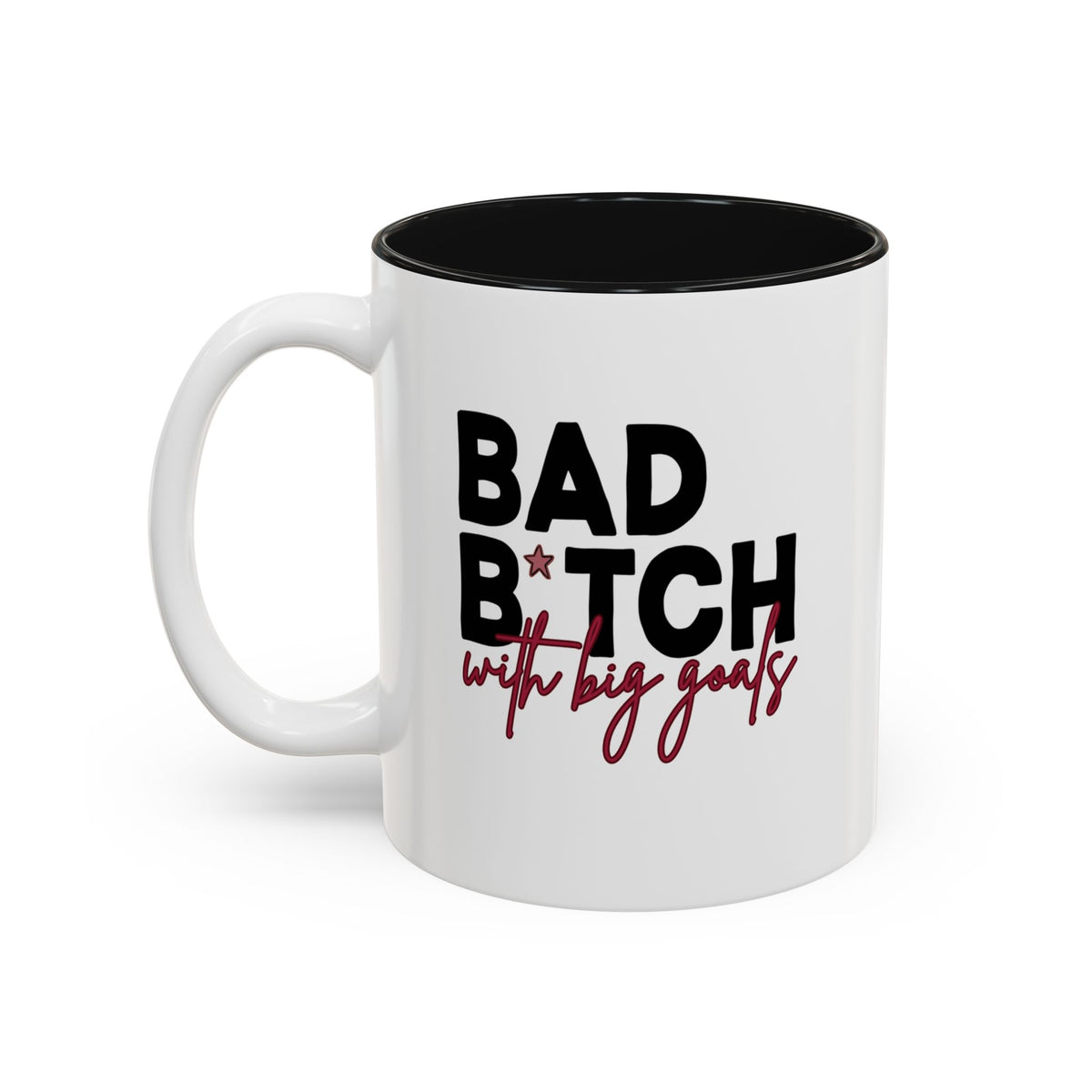 Bad B*tch with Big Goals Accent Mug(11oz/15oz)