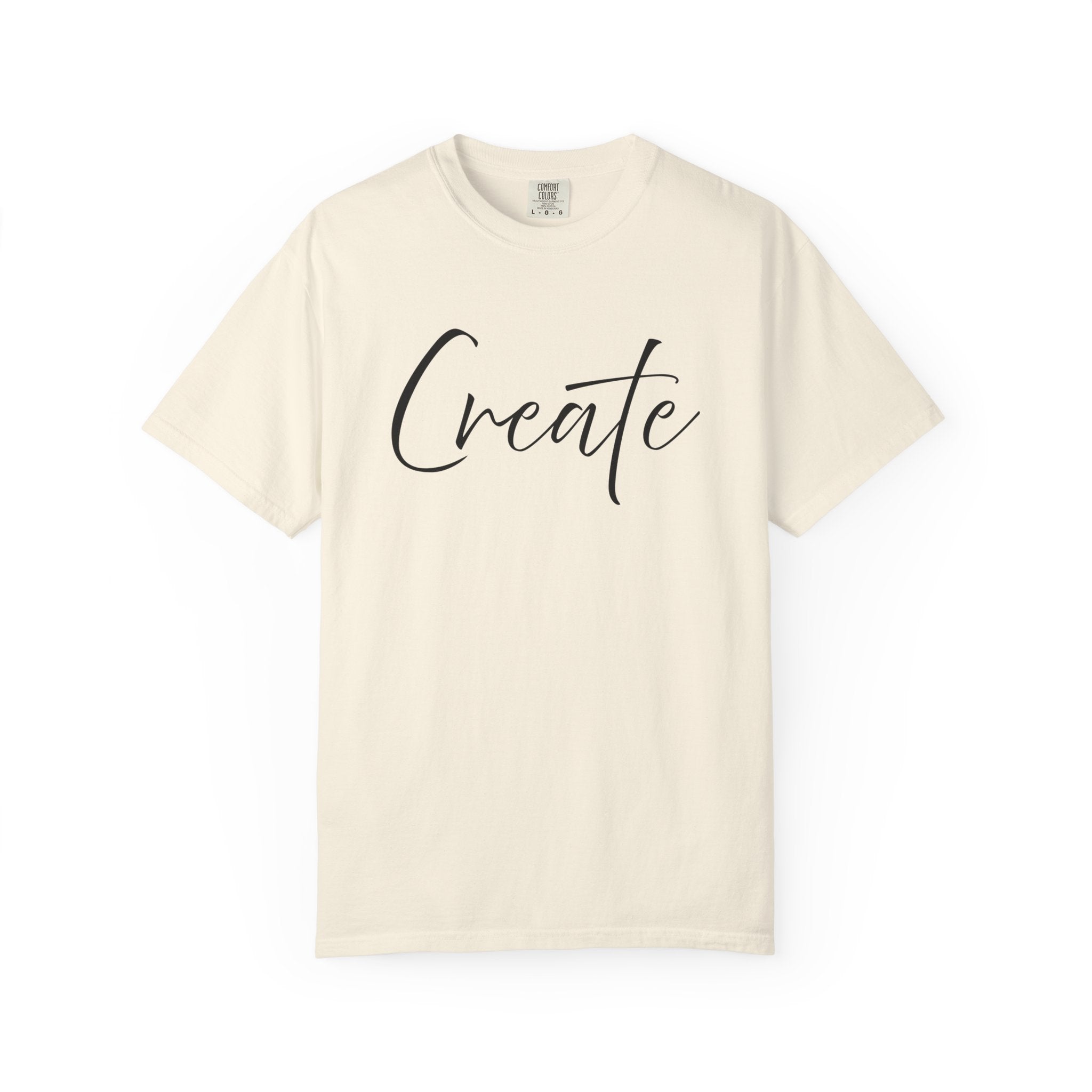 Create What You Wish Existed Shirt Comfort Colors 1745, Soft Cotton Inspirational Graphic Tee, Unisex Artist Entrepreneur Motivator Top