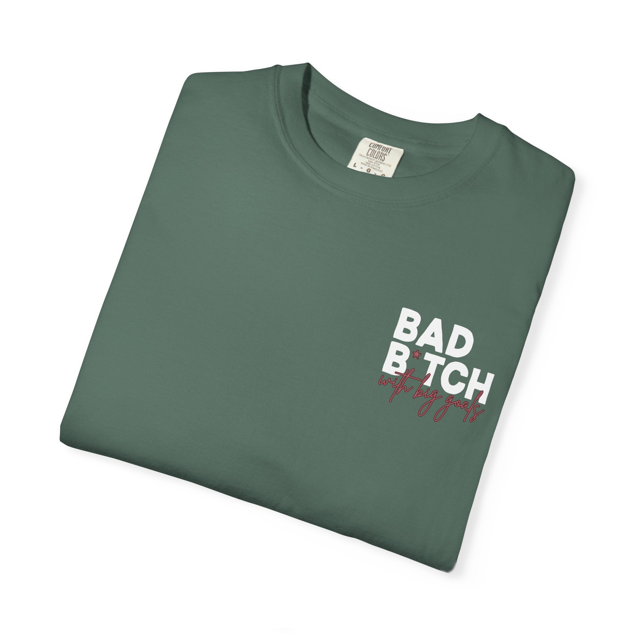 Bad B With Big Goals Graphic Shirt Comfort Colors, Soft Cotton Bold Energy Tee, Sassy Quote T-Shirt, Confident Empowerment Aesthetic Top