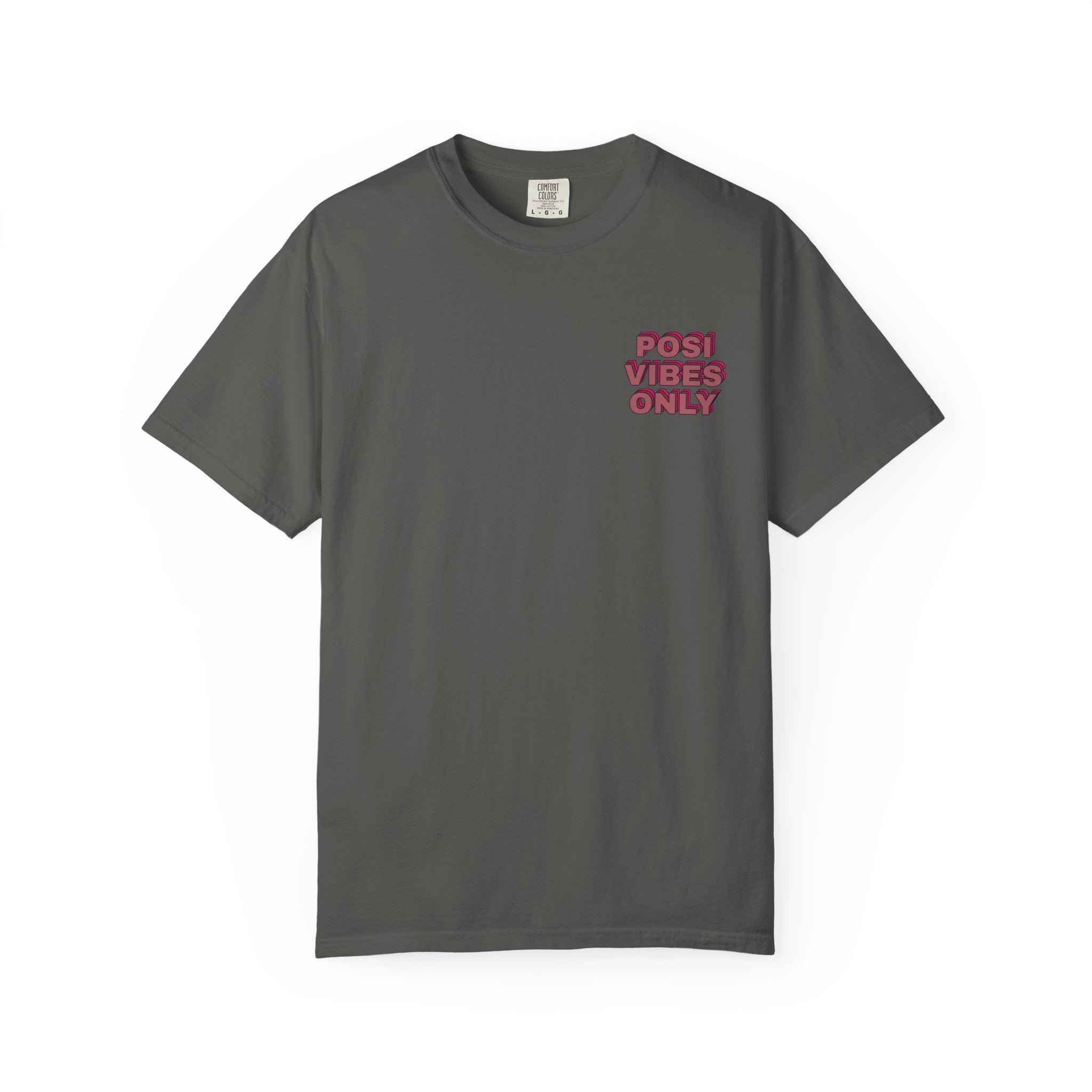 Posi Vibes Only, Comfort Colors Tee
