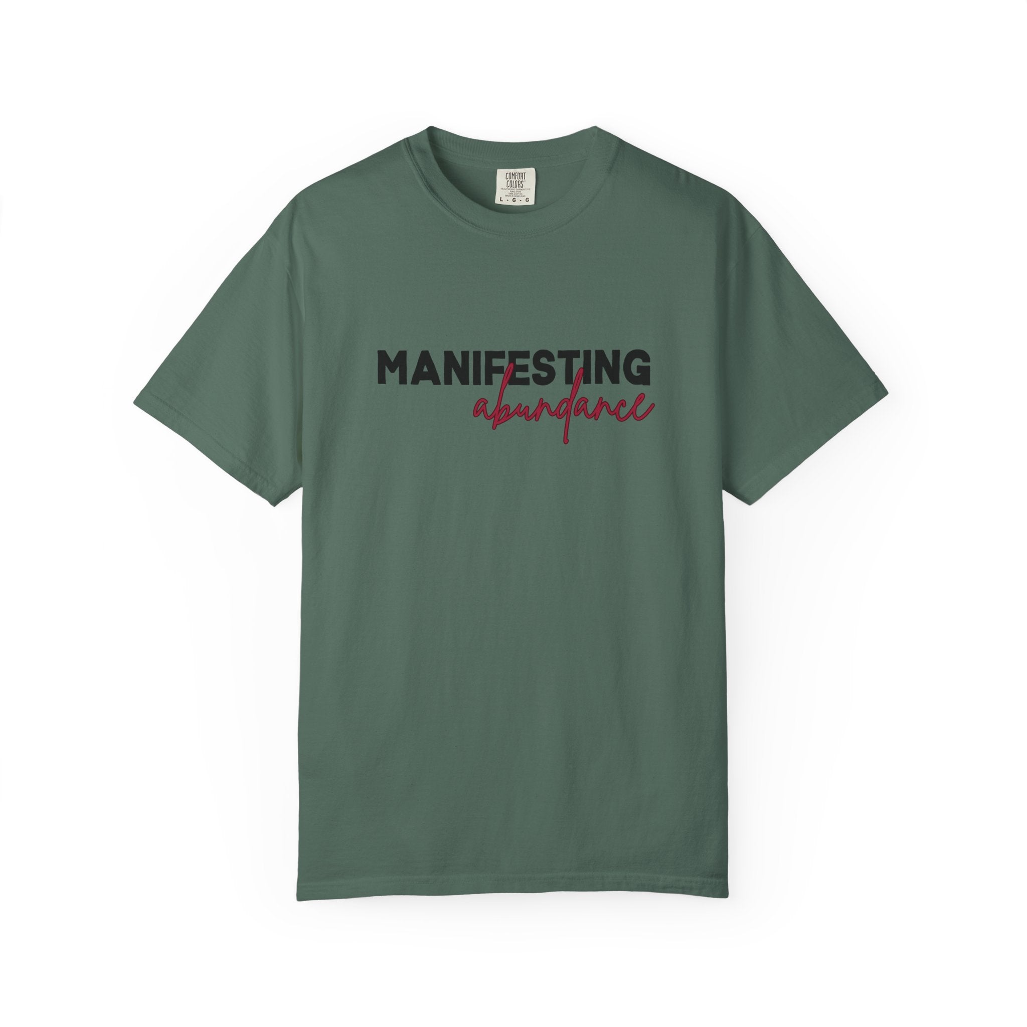 Manifesting Abundance Garment-Dyed T-Shirt, Motivational Tee, Unisex Tee, Casual Wear, Gift for Self-Care, Positive Affirmation Shirt