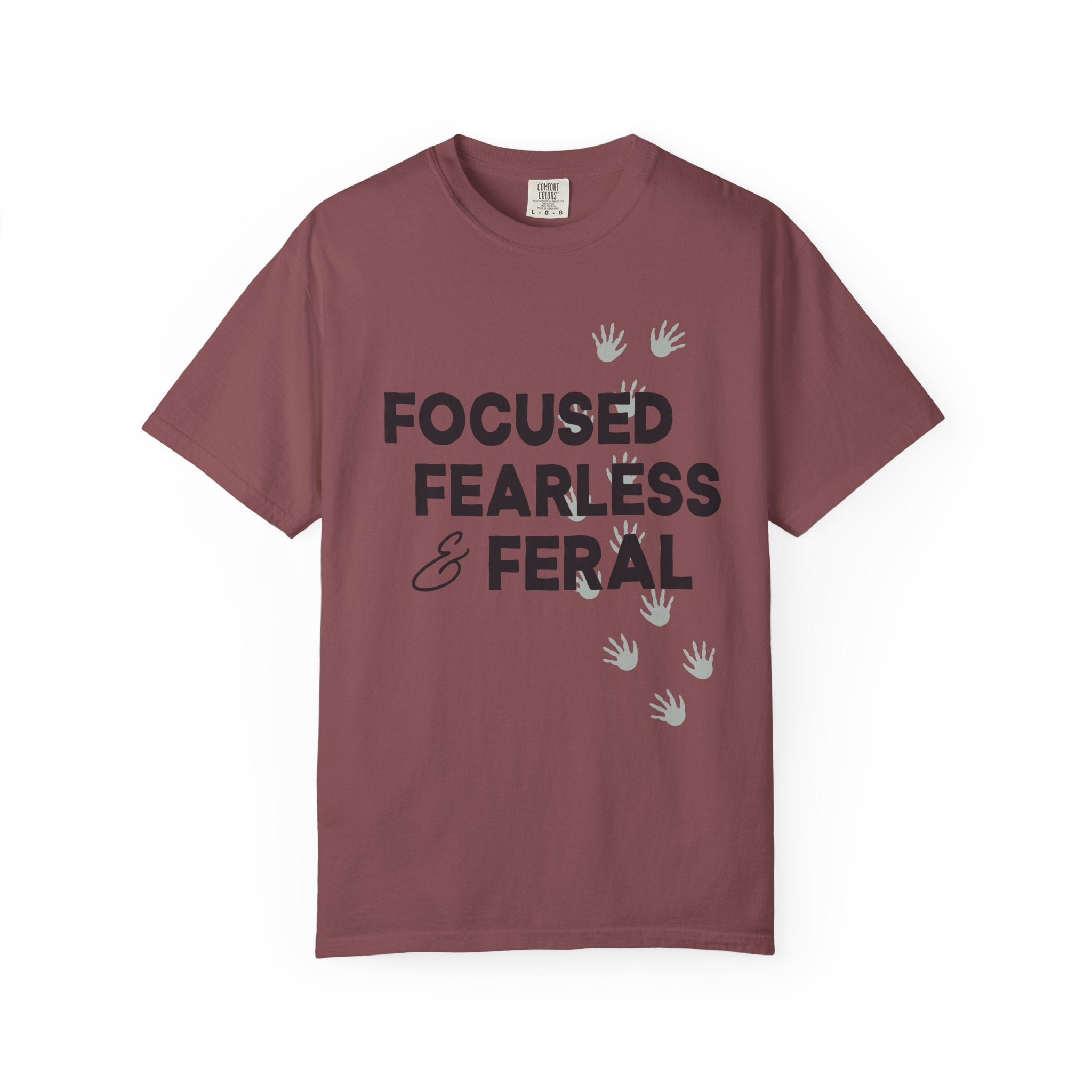 Focused, Fearless, Feral, Comfort Colors Single Sided Tee