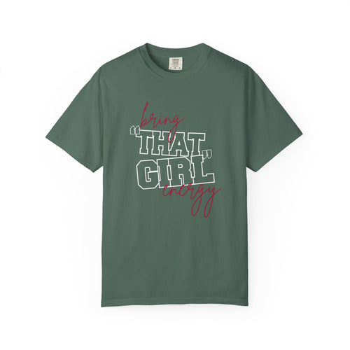 Bring "THAT GIRL" Energy Single Sided Comfort Colors Tee