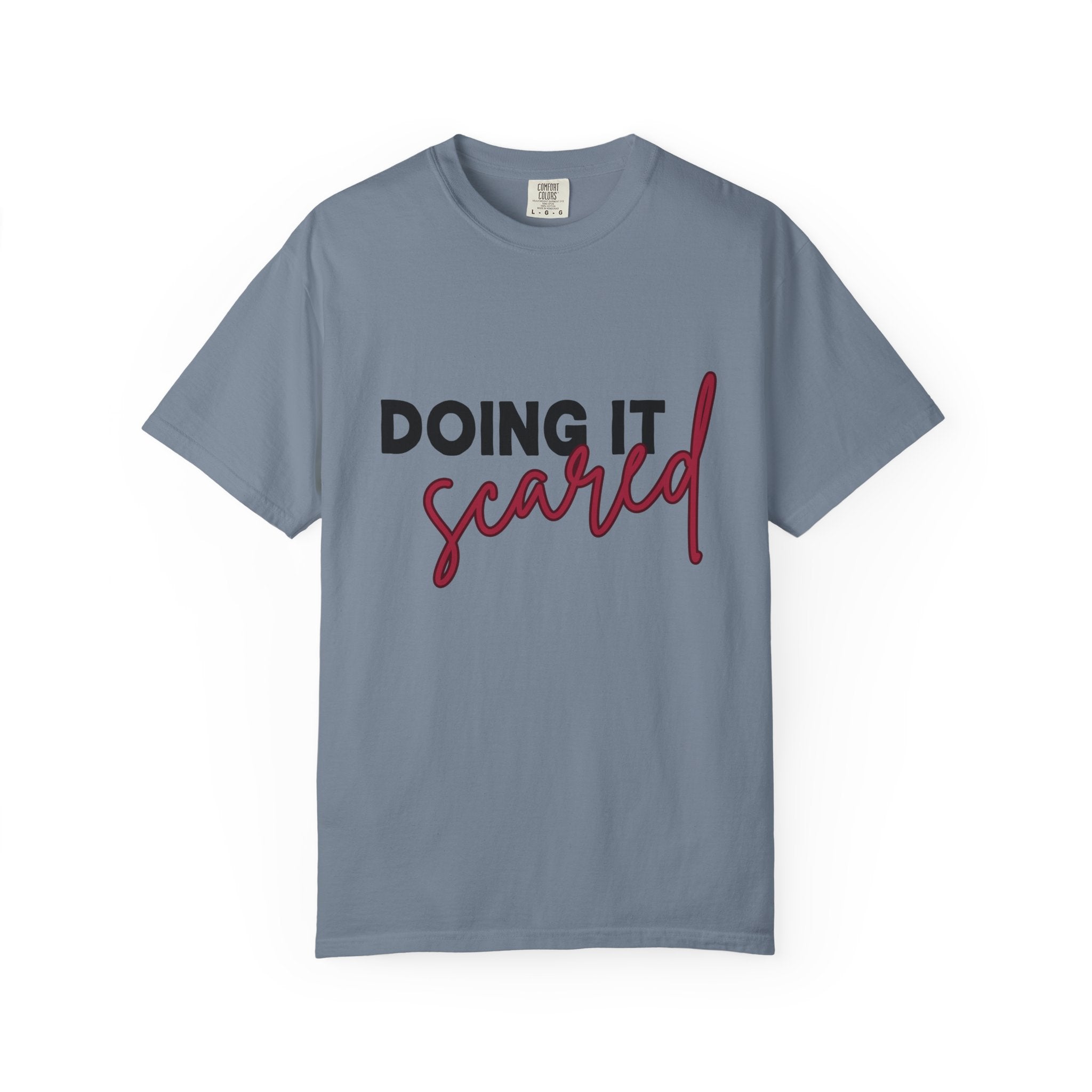 Doing It Scared Comfort Colors Single Sided Tee