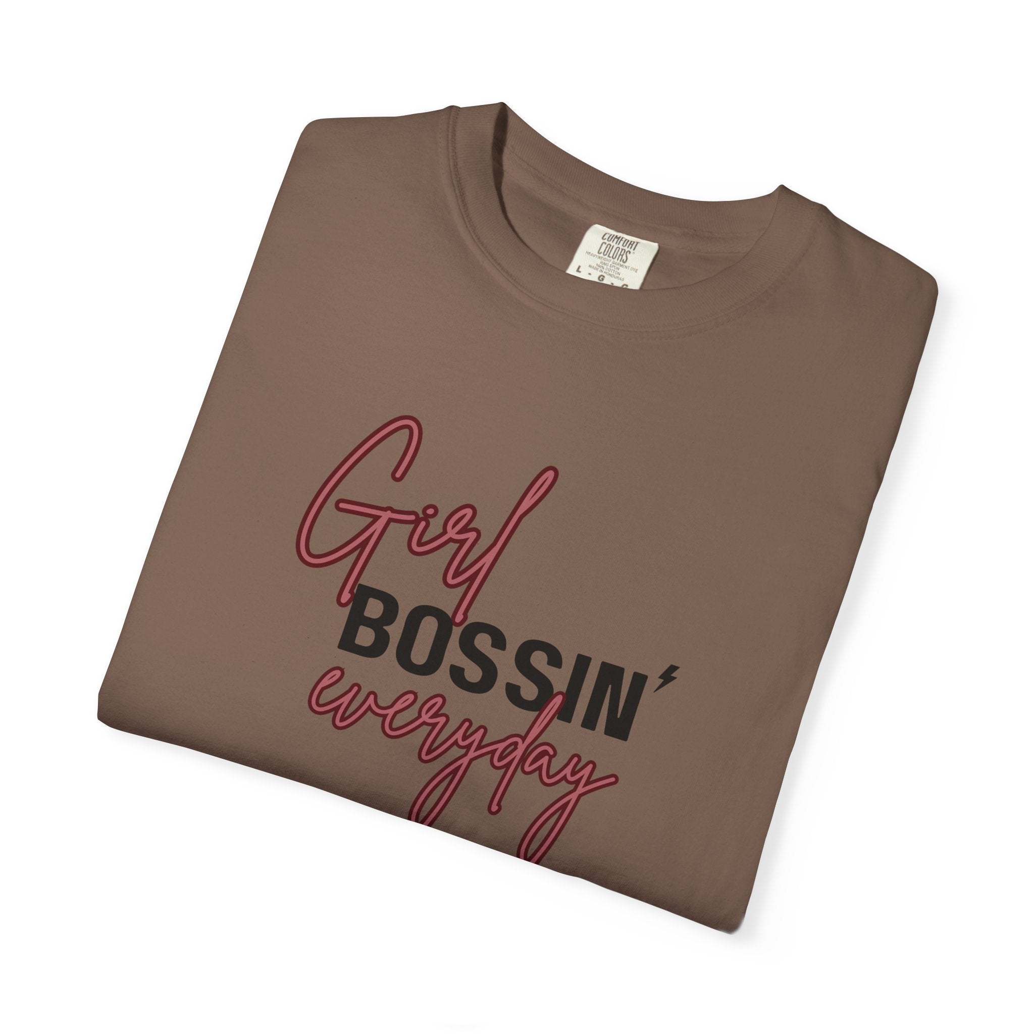 Girl Bossin Everyday, Comfort Colors Tee