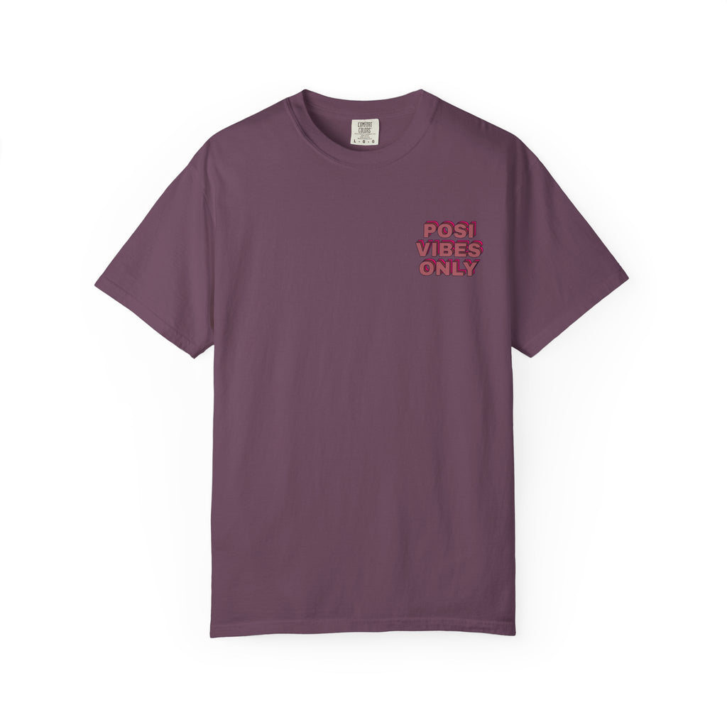 Posi Vibes Only Comfort Colors Double Sided Tee