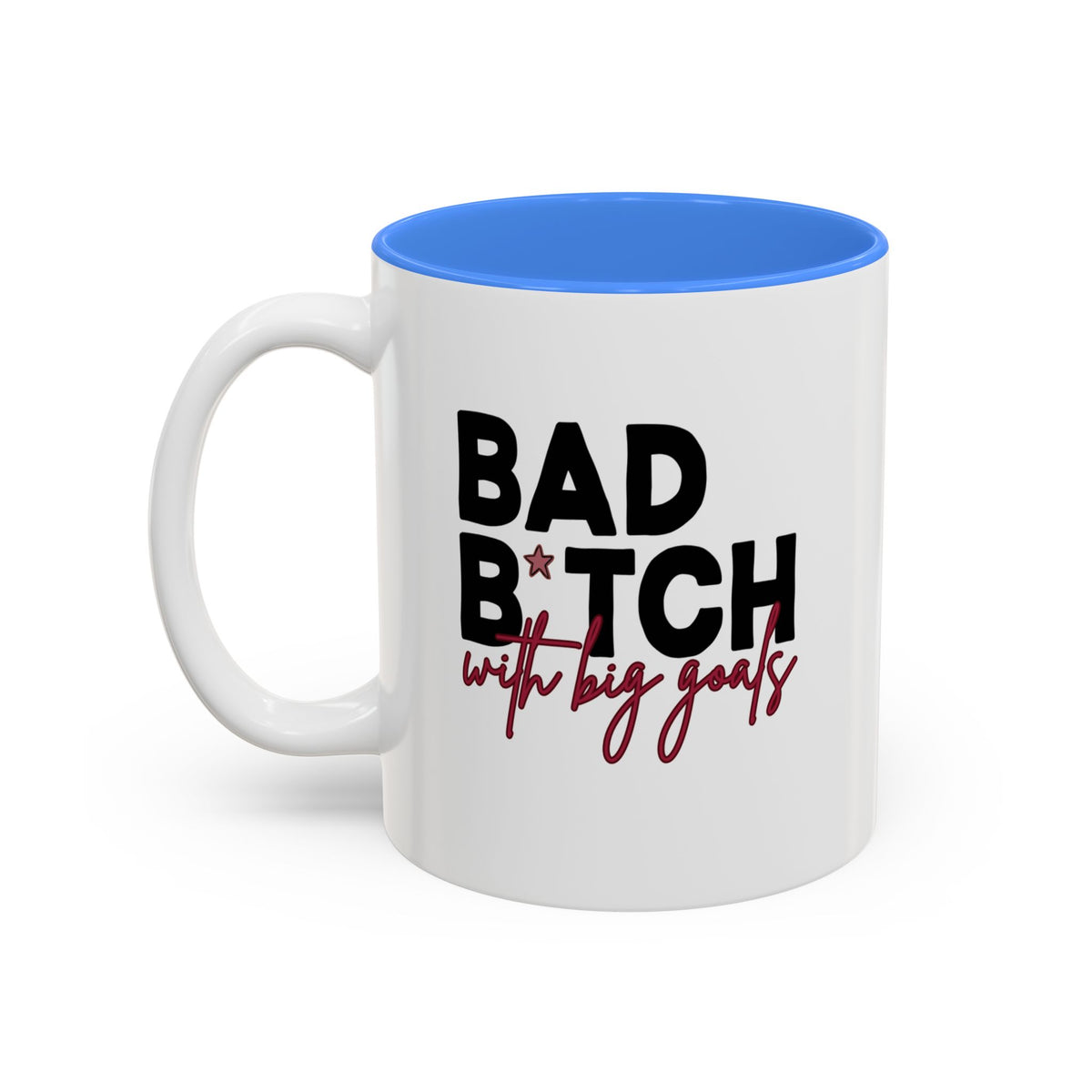 Bad B*tch with Big Goals Accent Mug(11oz/15oz)