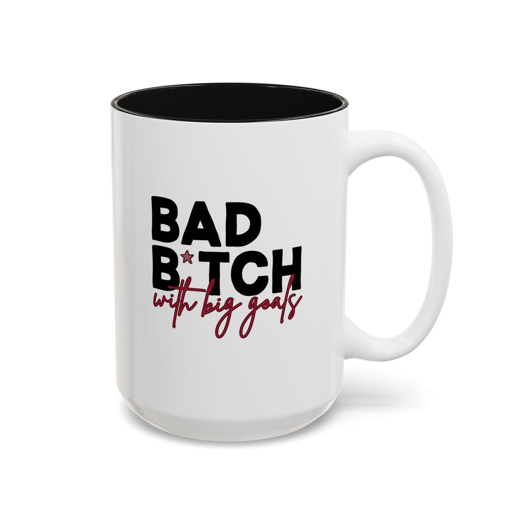Bad B*tch with Big Goals Accent Mug(11oz/15oz)