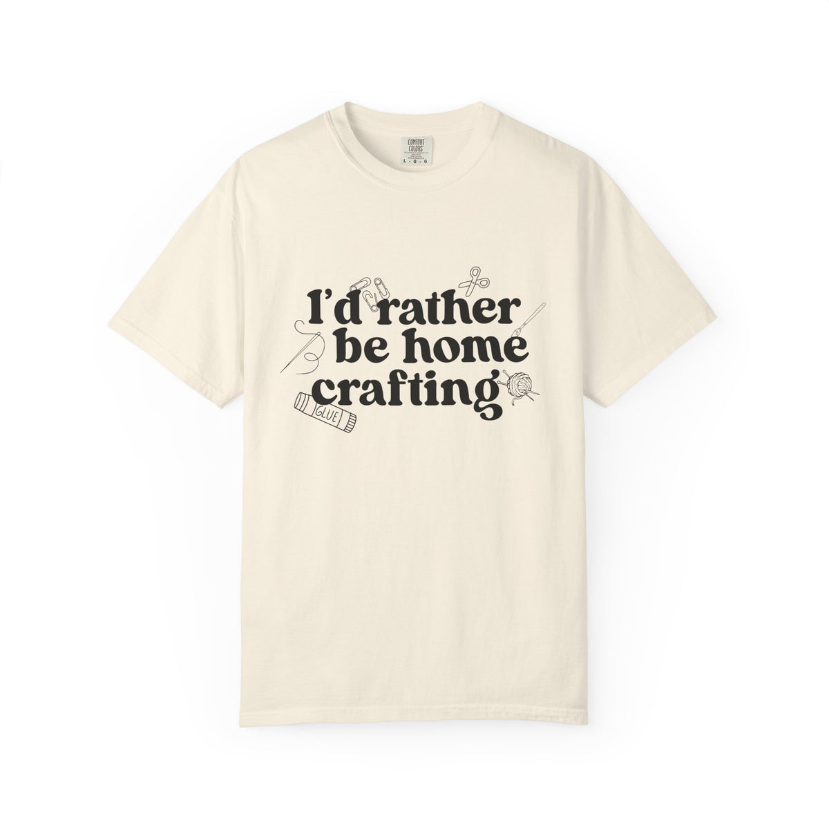 I'd Rather Be Home Crafting Comfort Colors Single Sided Tee