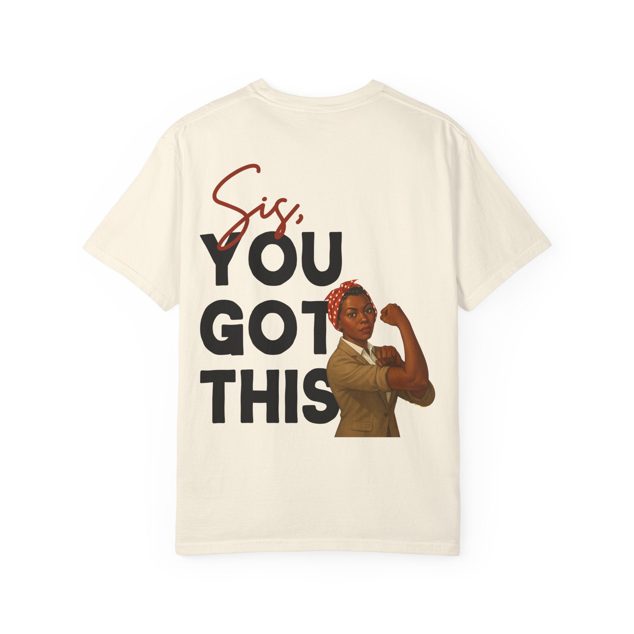 Sis You Got This Comfort Colors Double Sided Tee